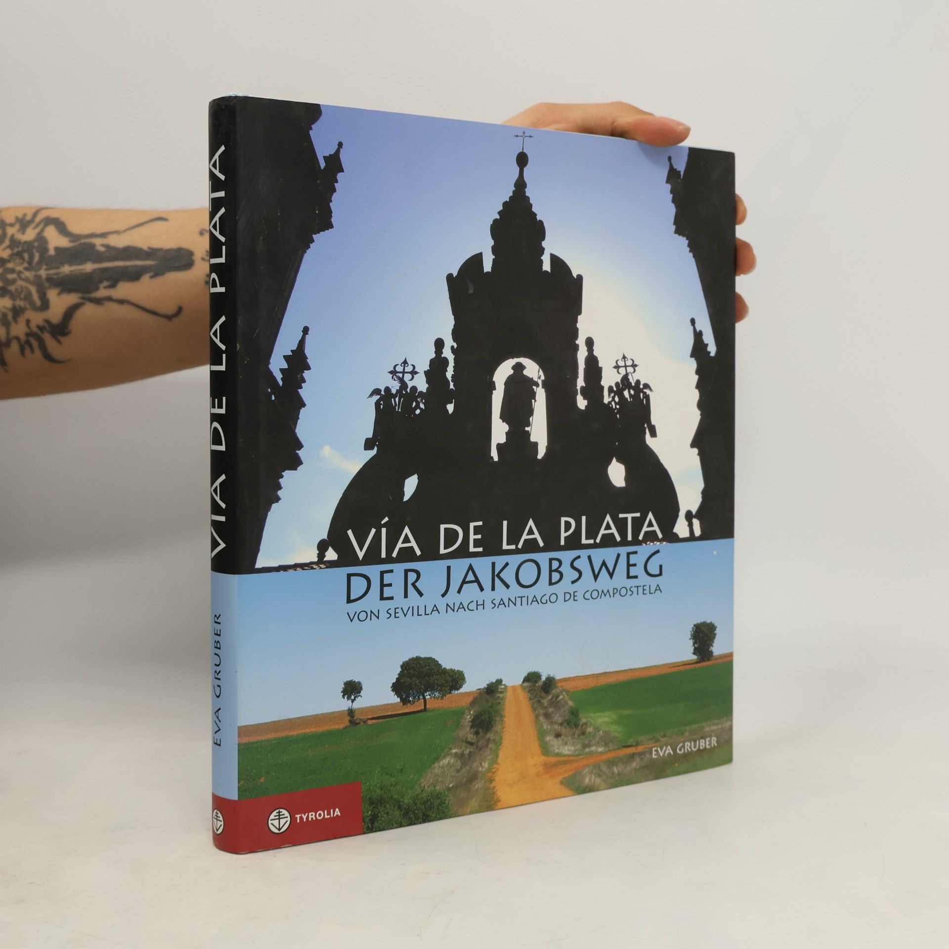 Vía de la Plata. Der Jakobsweg von Sevilla nach Santiago de Compostela