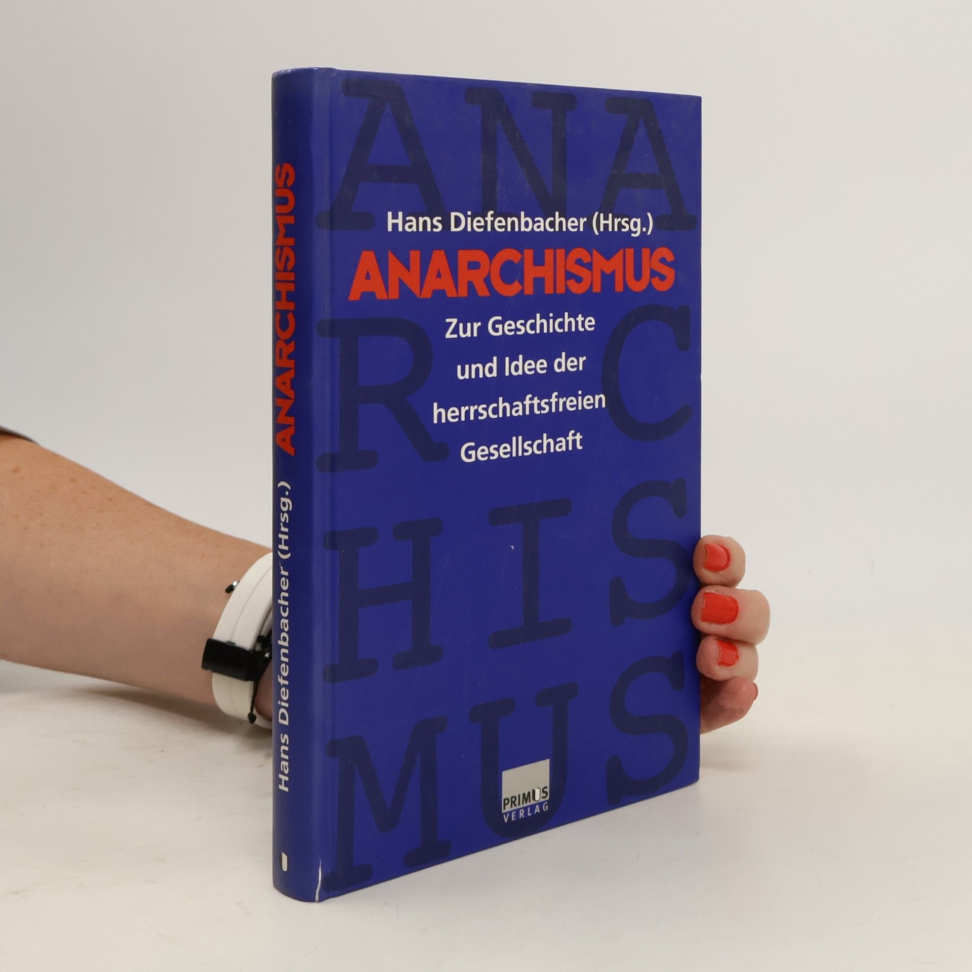 Hans Diefenbacher Anarchismus: Zur Geschichte und Idee der herrschaftsfreien Gesellschaft