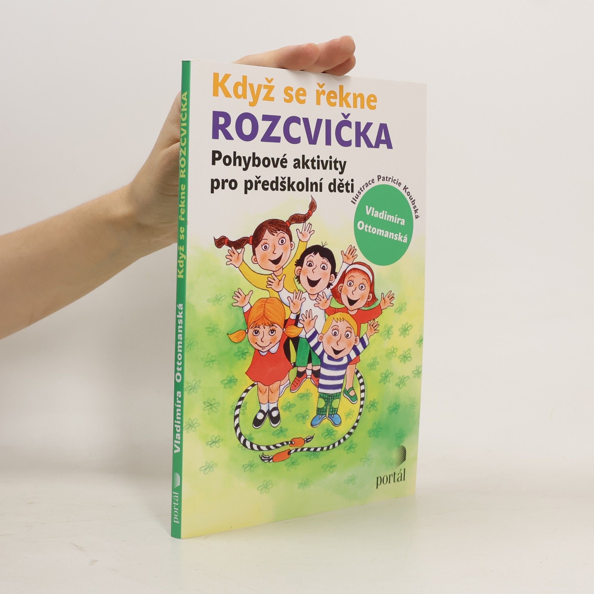 Vladimíra Ottomanská Když se řekne rozcvička. Pohybové aktivity pro předškolní děti