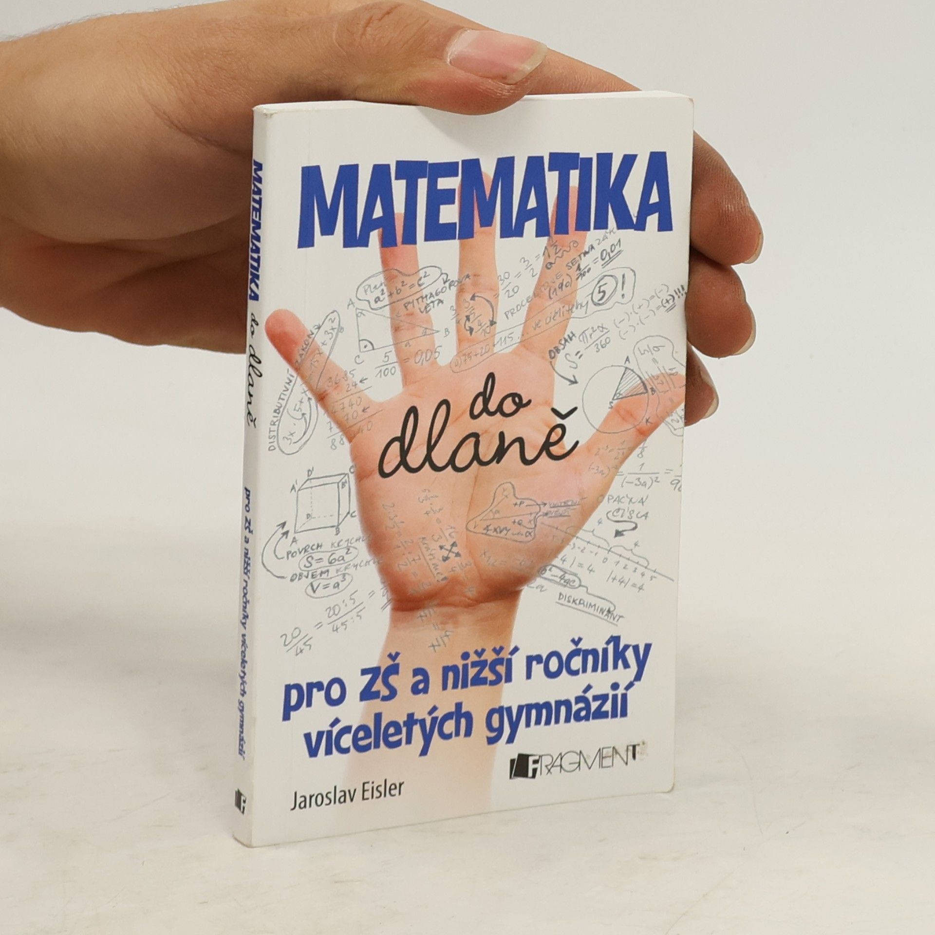 Jaroslav Eisler Matematika do dlaně : pro ZŠ a nižší ročníky víceletých gymnázií
