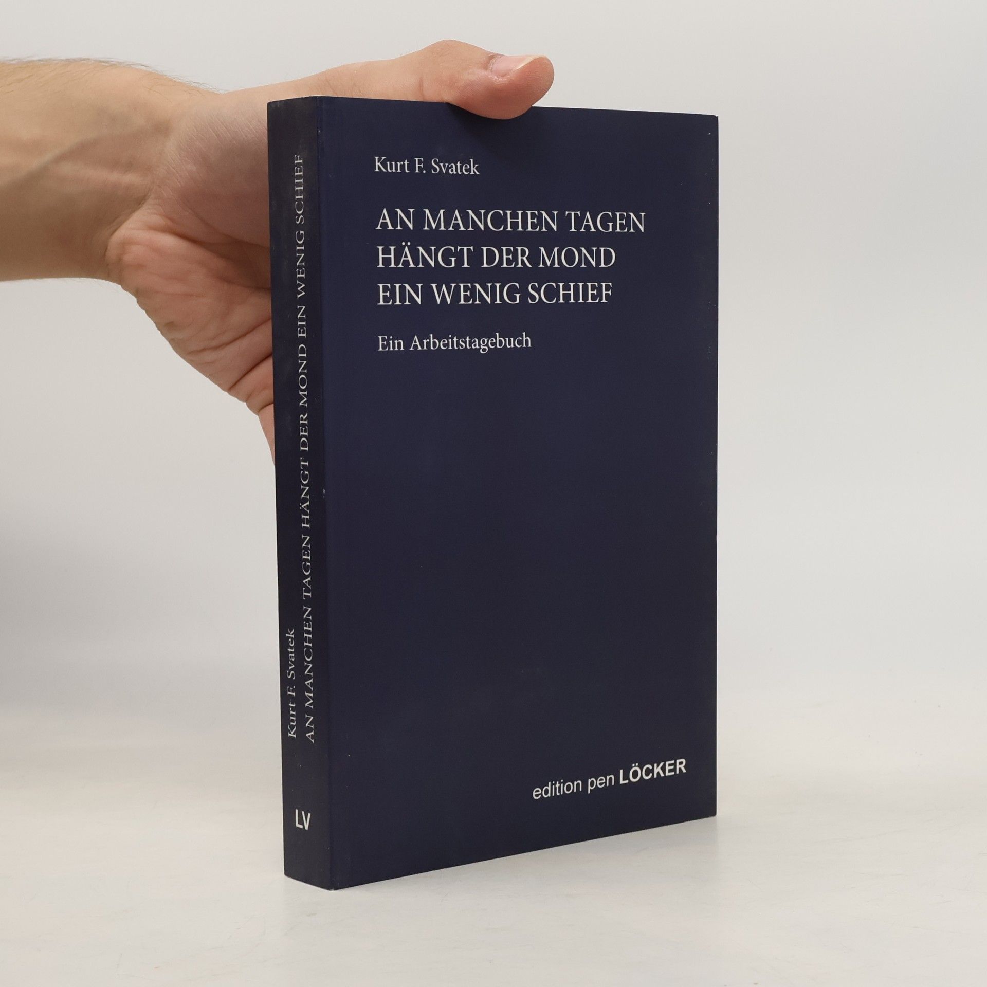 Kurt F. Svatek An manchen Tagen hängt der Mond ein wenig schief