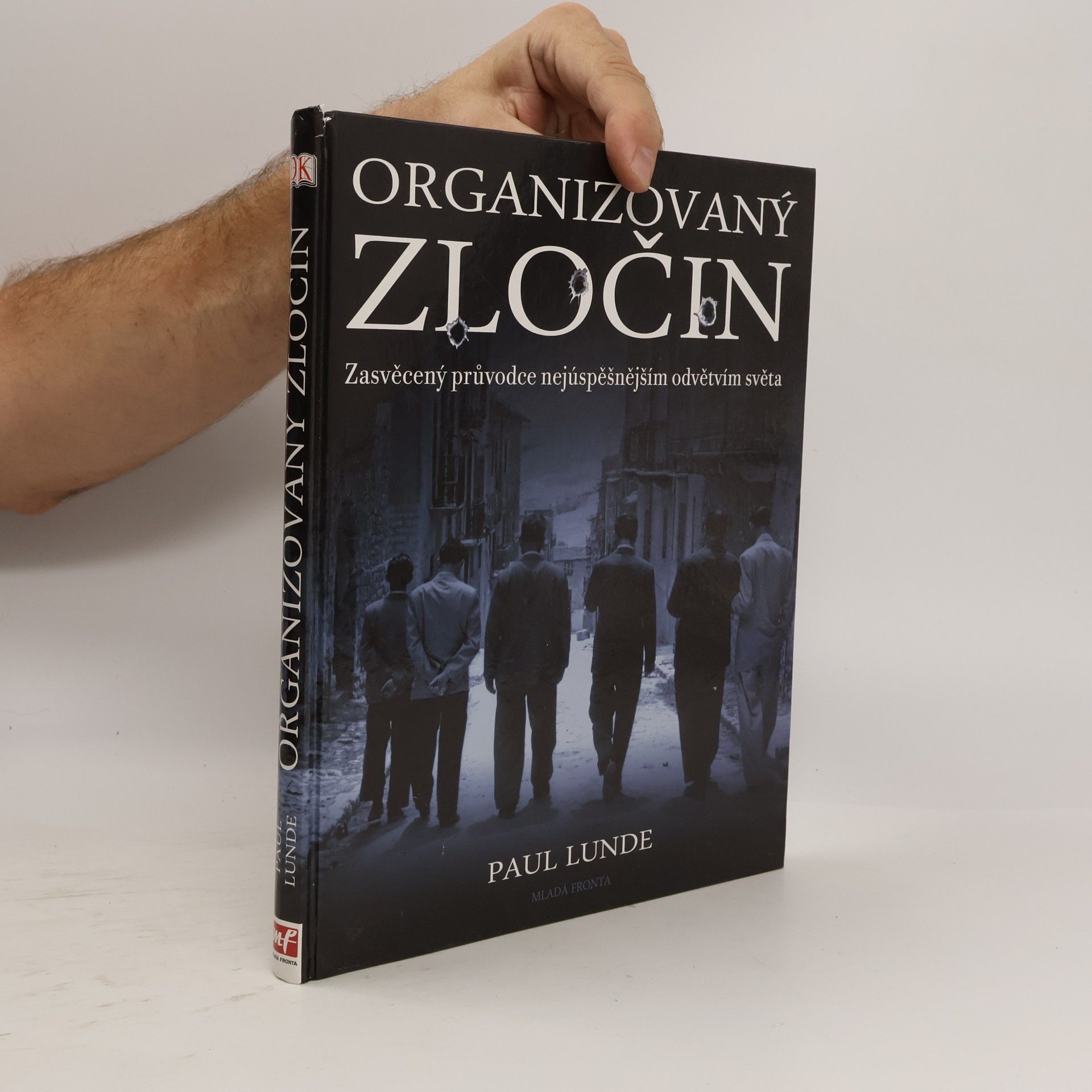 Paul Lunde Organizovaný zločin. Zasvěcený průvodce nejúspěšnějším odvětvím světa