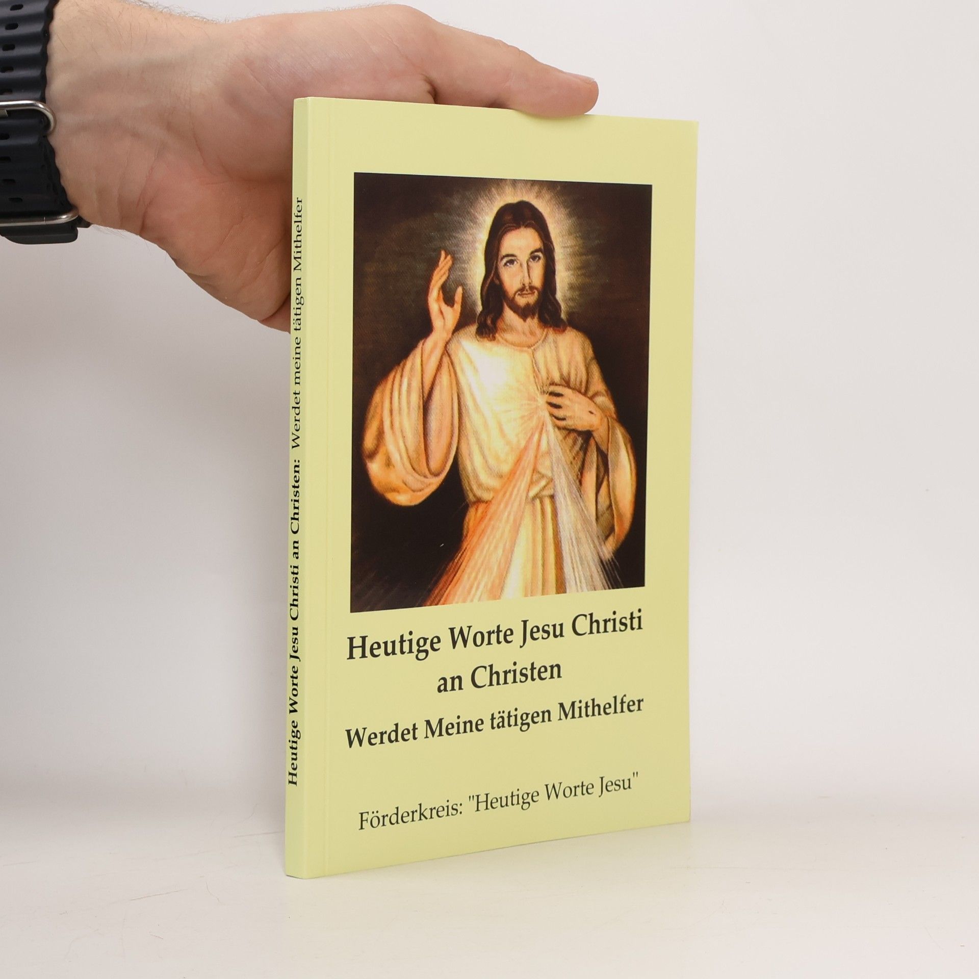 kolektiv Heutige Worte Jesu Christi an Christen