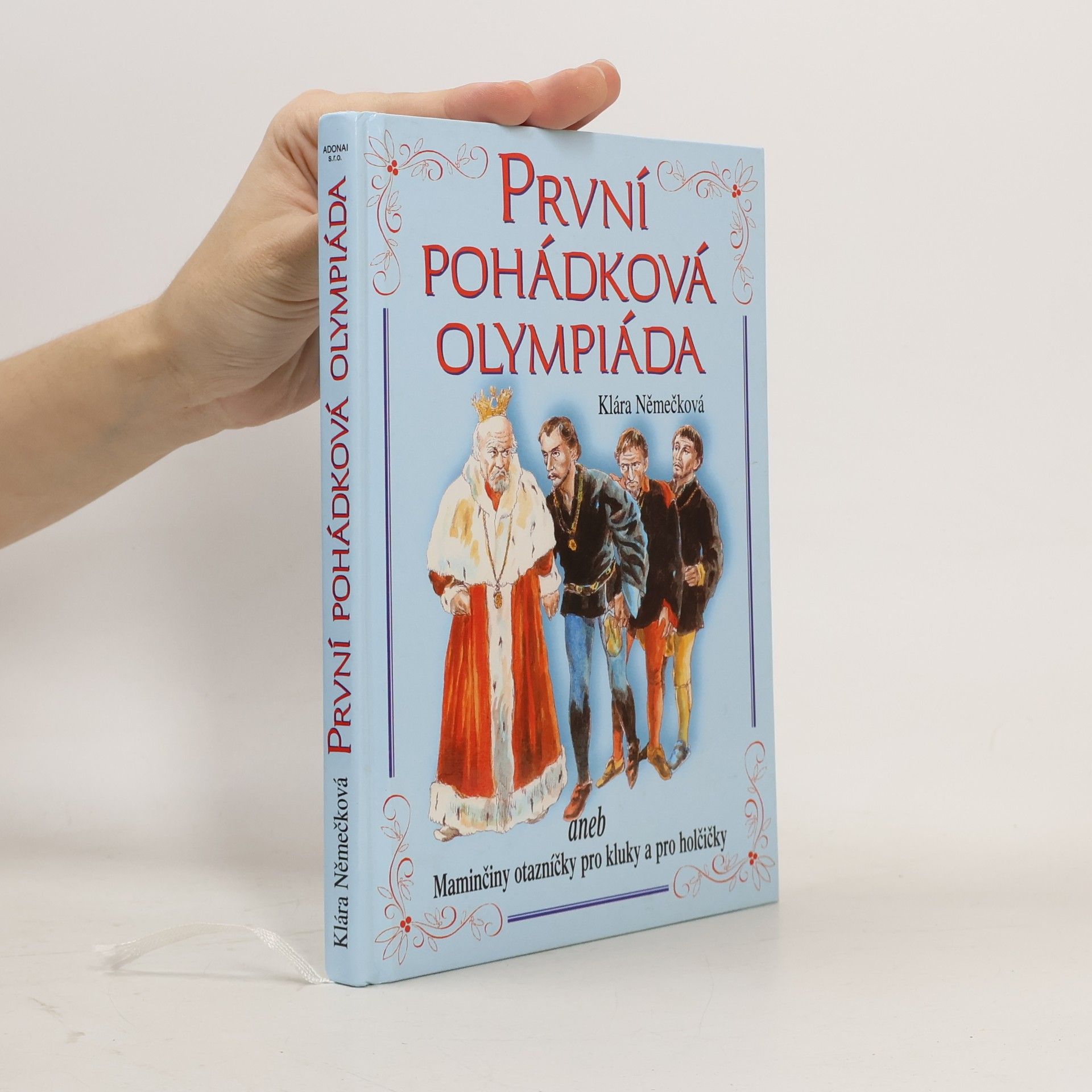 Klára Němečková První pohádková olympiáda, aneb, Maminčiny otazníčk pro kluky a pro holčičky