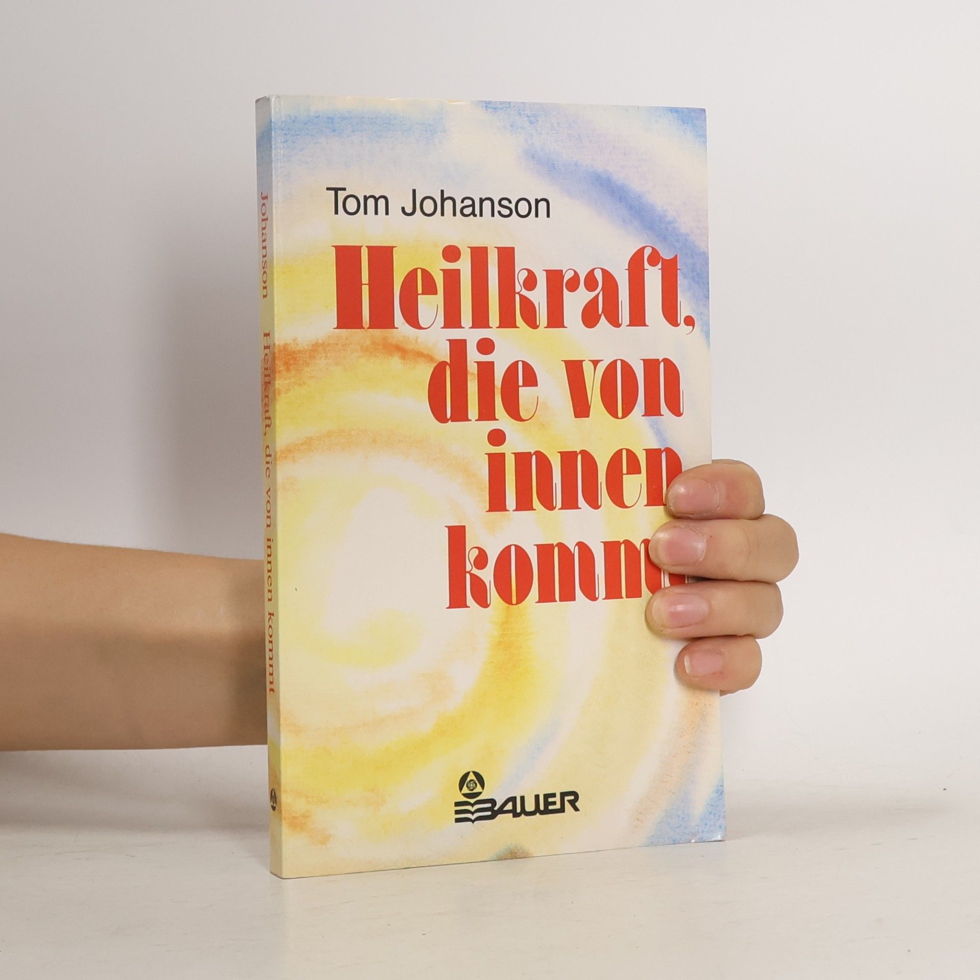 Tom Johanson Heilkraft, die von innen kommt
