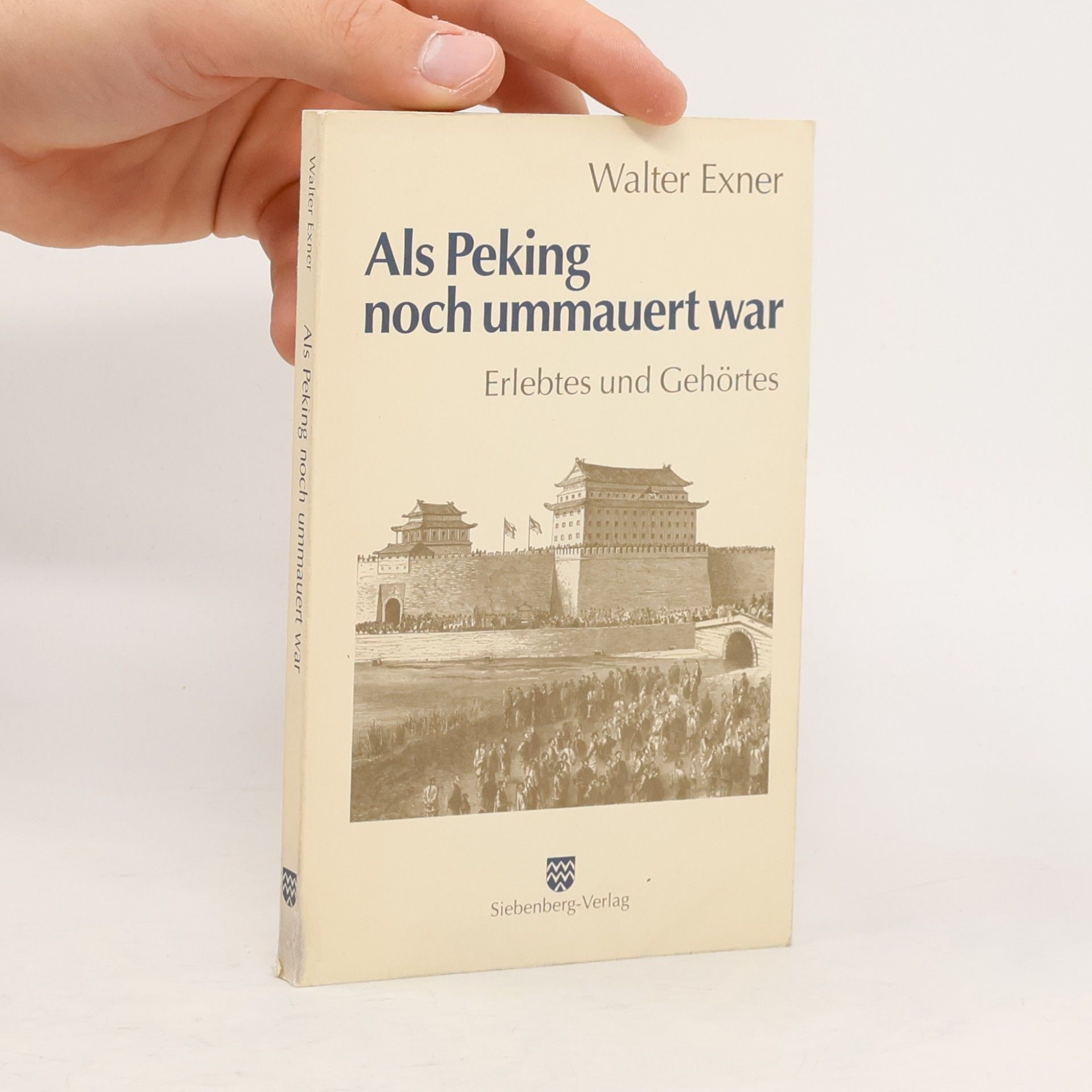 Walter Exner Als Peking noch ummauert war