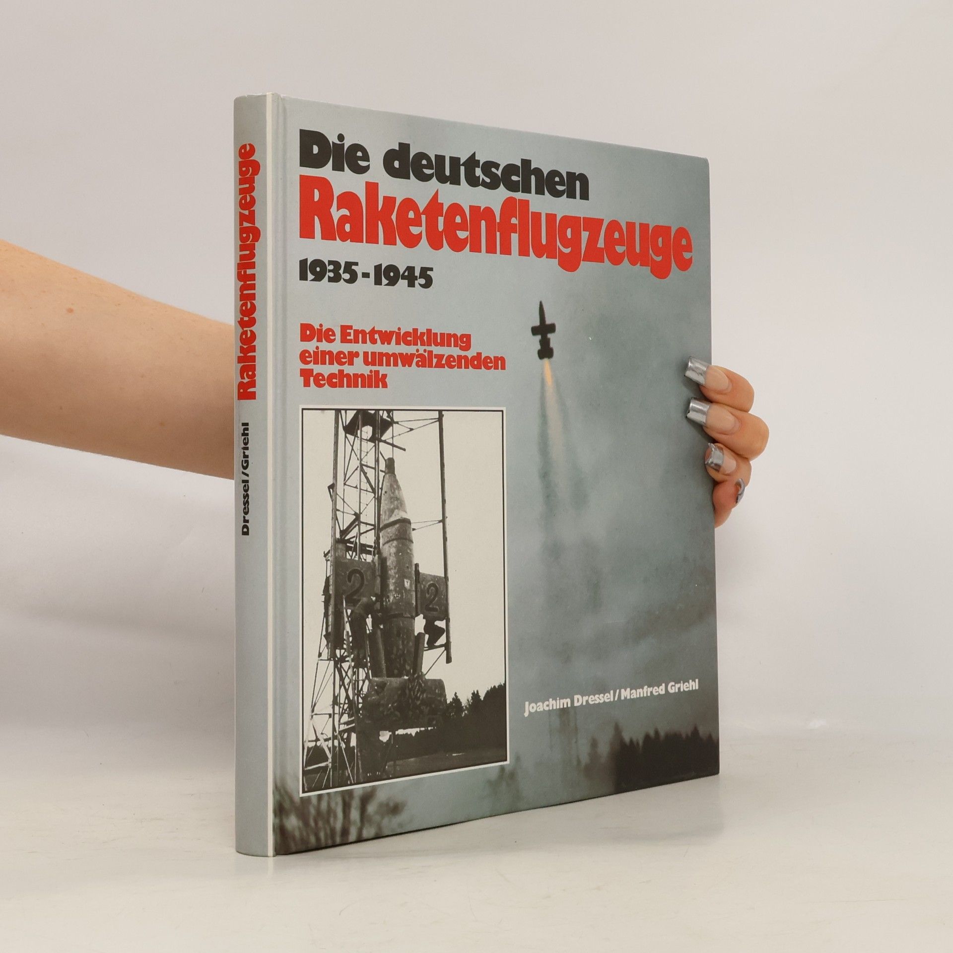 Die deutschen Raketenflugzeuge 1935 - 1945