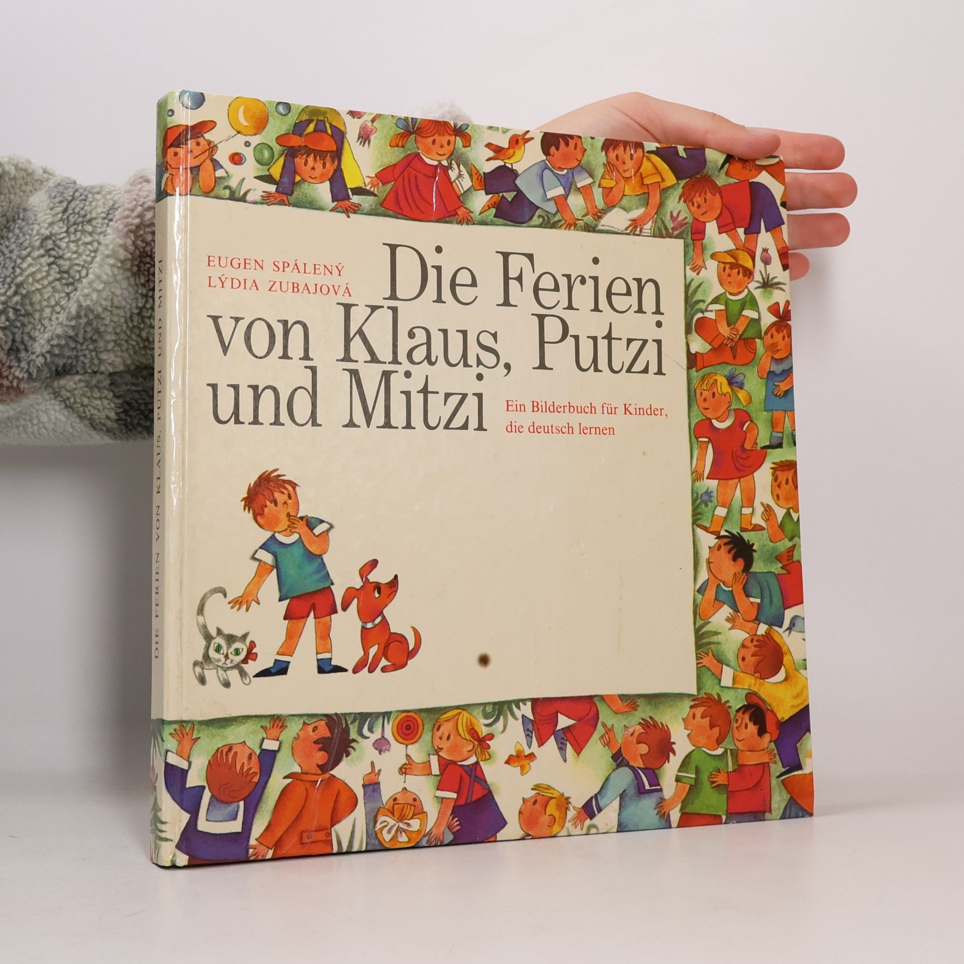 Eugen Spálený Die Ferien von Klaus, Putzi und Mitzi. Ein Bilderbuch für Kinder, die deutsch lernen