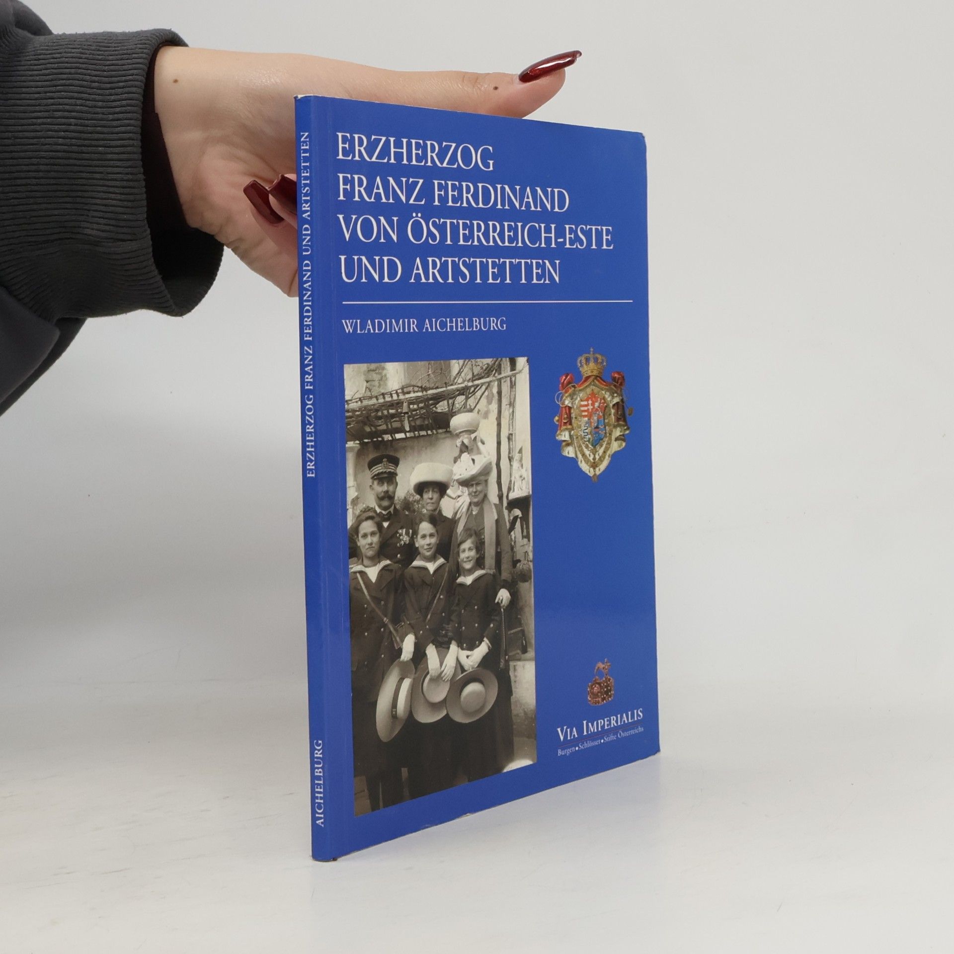 Erzherzog Franz Ferdinand von Österreich-Este und Artstetten
