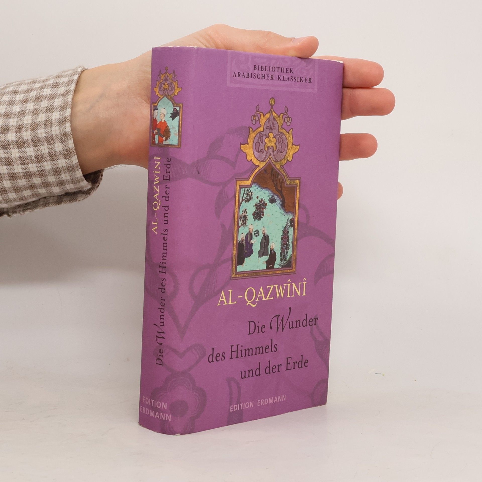 Zakarīyā Ibn-Muḥammad al- Qazwīnī Die Wunder des Himmels und der Erde