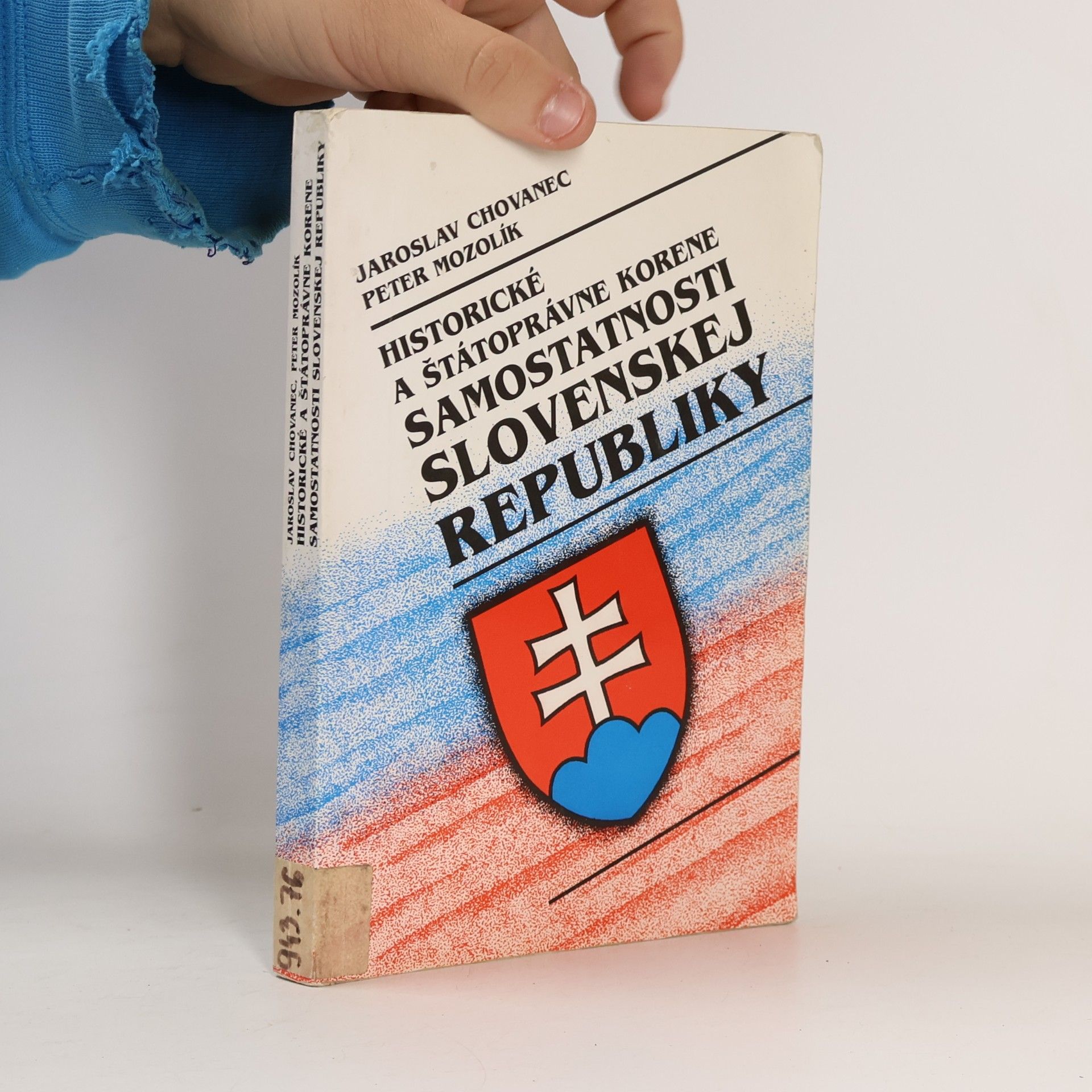 Peter Mozolík Historické a štátoprávne korene samostatnosti Slovenskej republiky