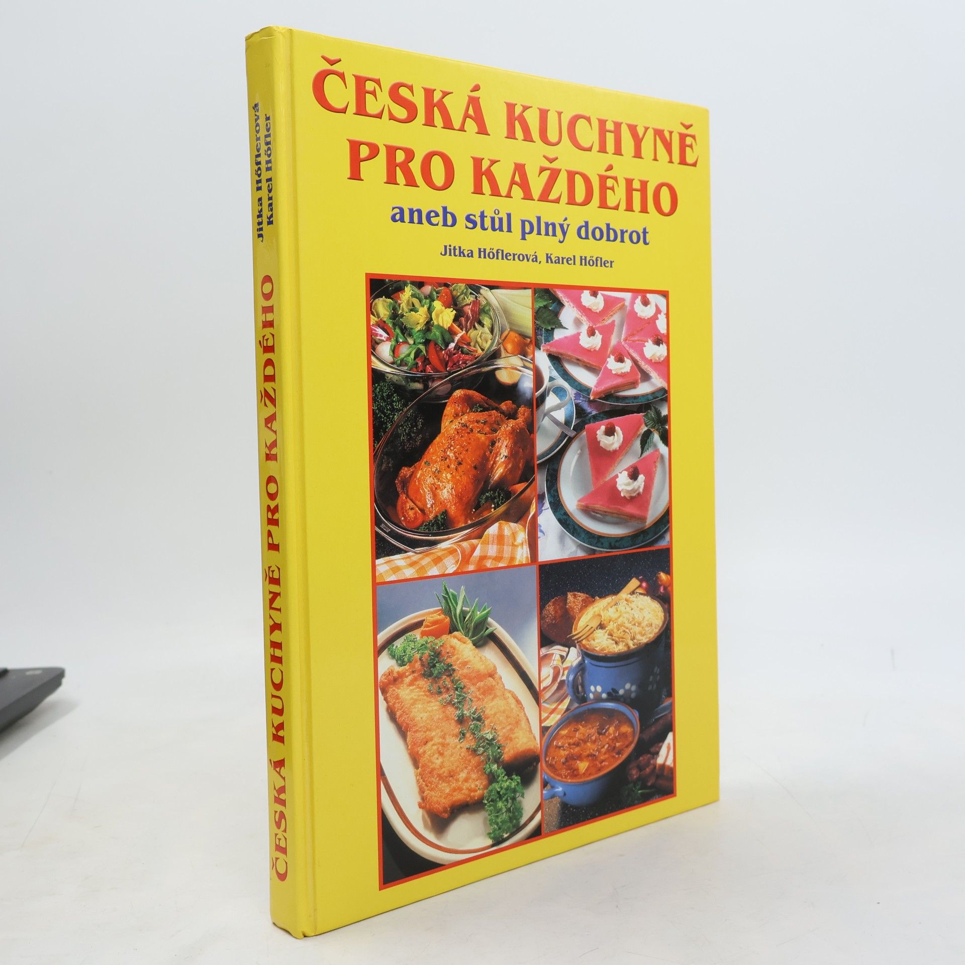 Karel Höfler Česká kuchyně pro každého, aneb stůl plný dobrot