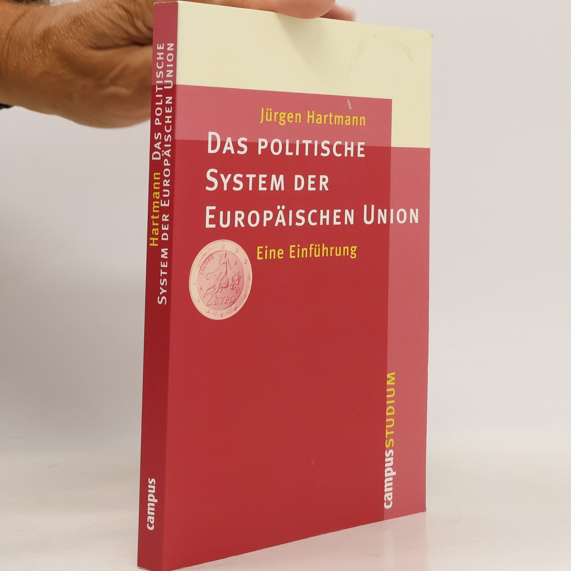 Jürgen Hartmann Campus Studium: Das politische System der Europäischen Union