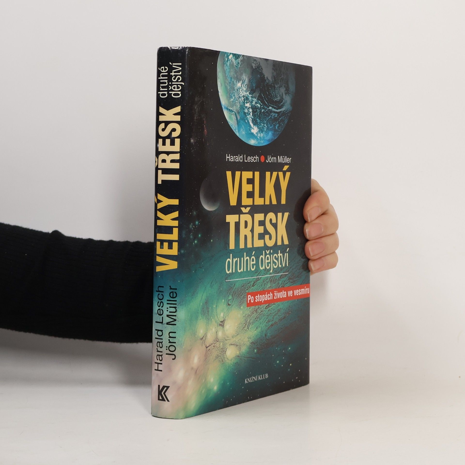 Velký třesk: Druhé dějství : po stopách života ve vesmíru