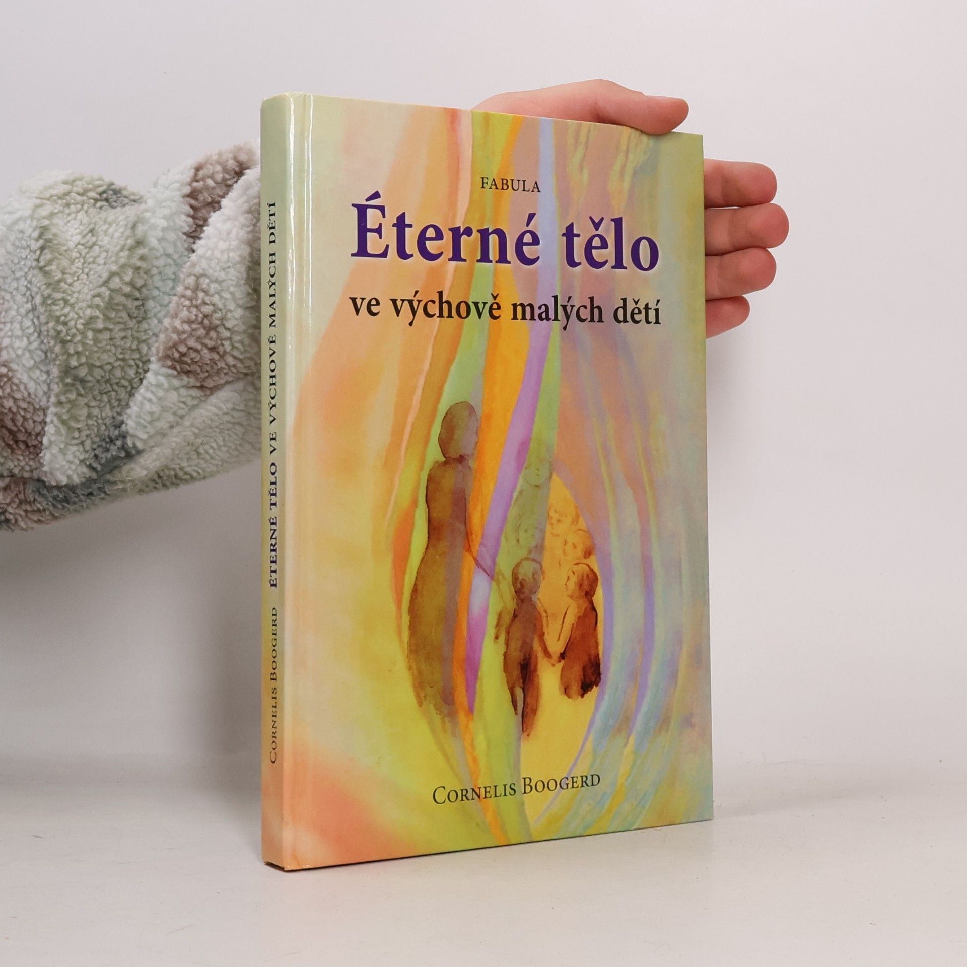 Cornelis Boogerd Éterné tělo ve výchově malých dětí