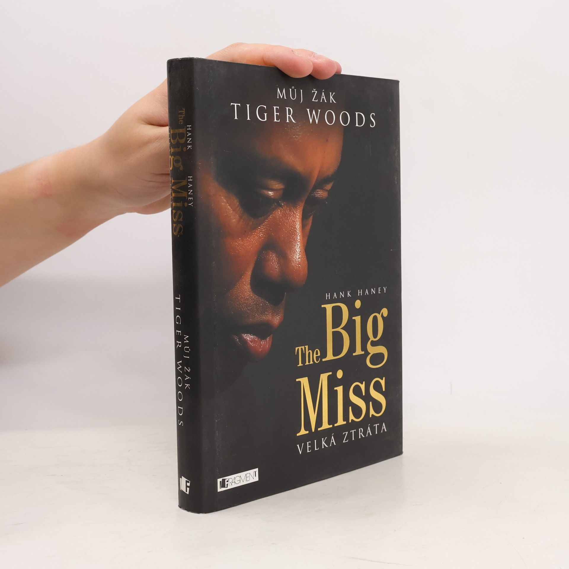 Hank Haney The Big Miss: Můj žák Tiger Woods
