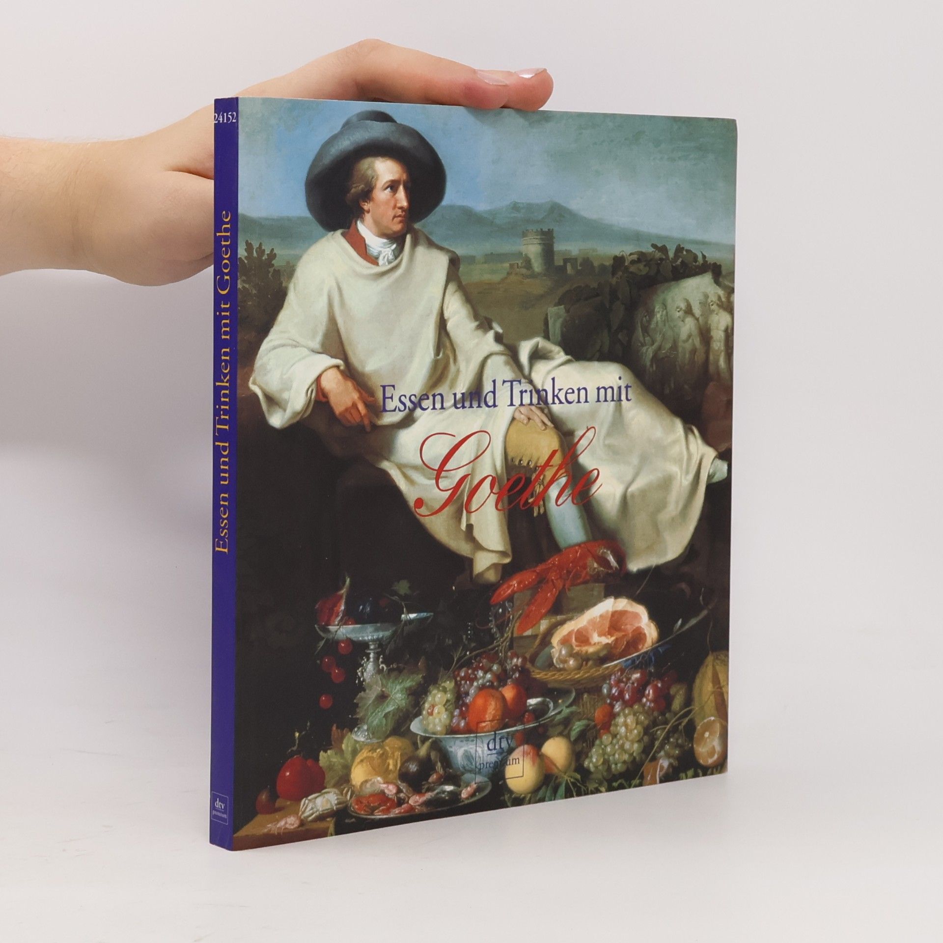 Johann Wolfgang von Goethe Essen und Trinken mit Goethe