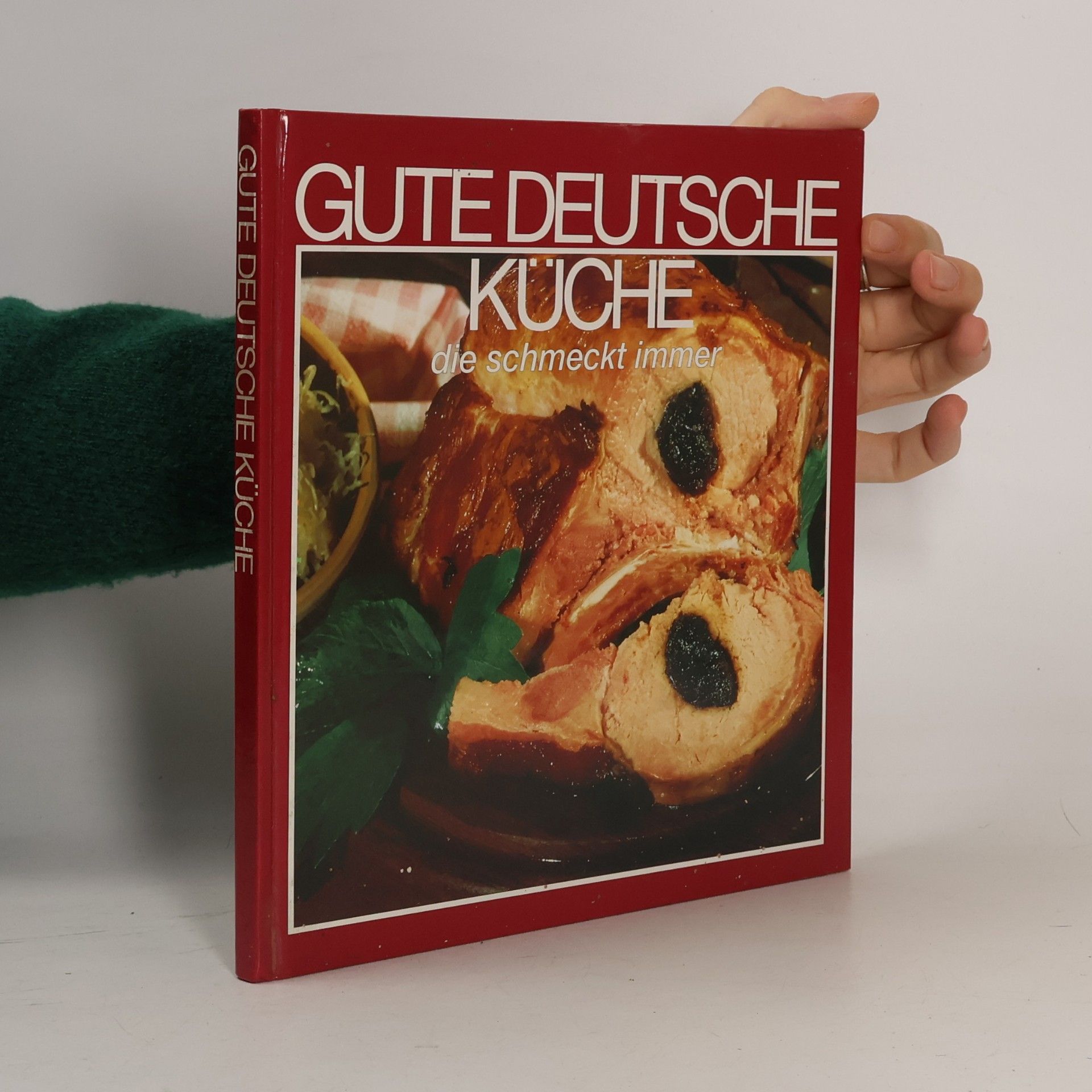 Various authors Gute Deutsche Küche. Die Schmeckt Immer