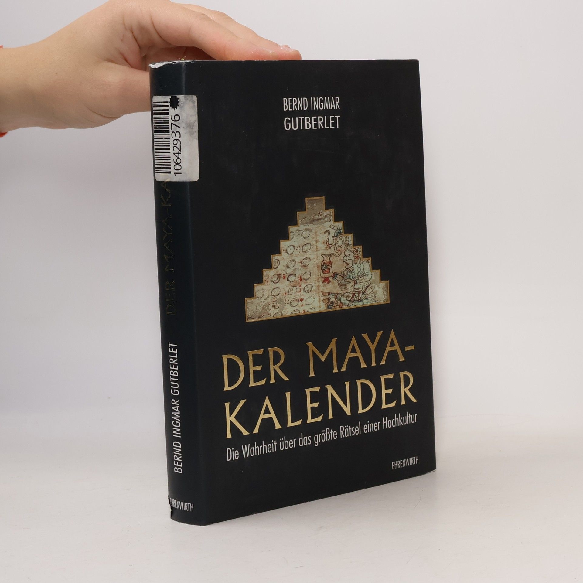 Bernd Ingmar Gutberlet Der Maya-Kalender