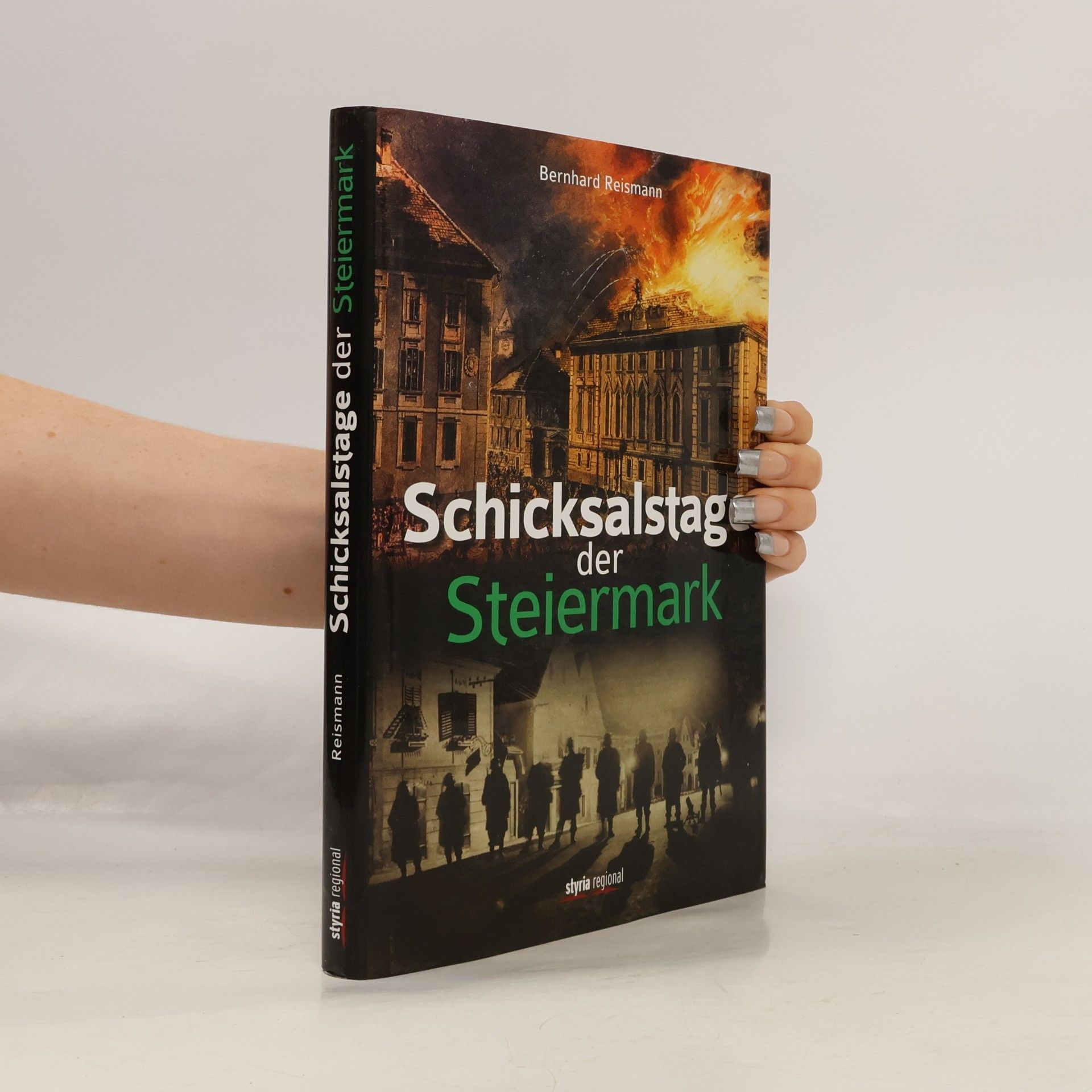 Bernhard Reismann Schicksalstage der Steiermark