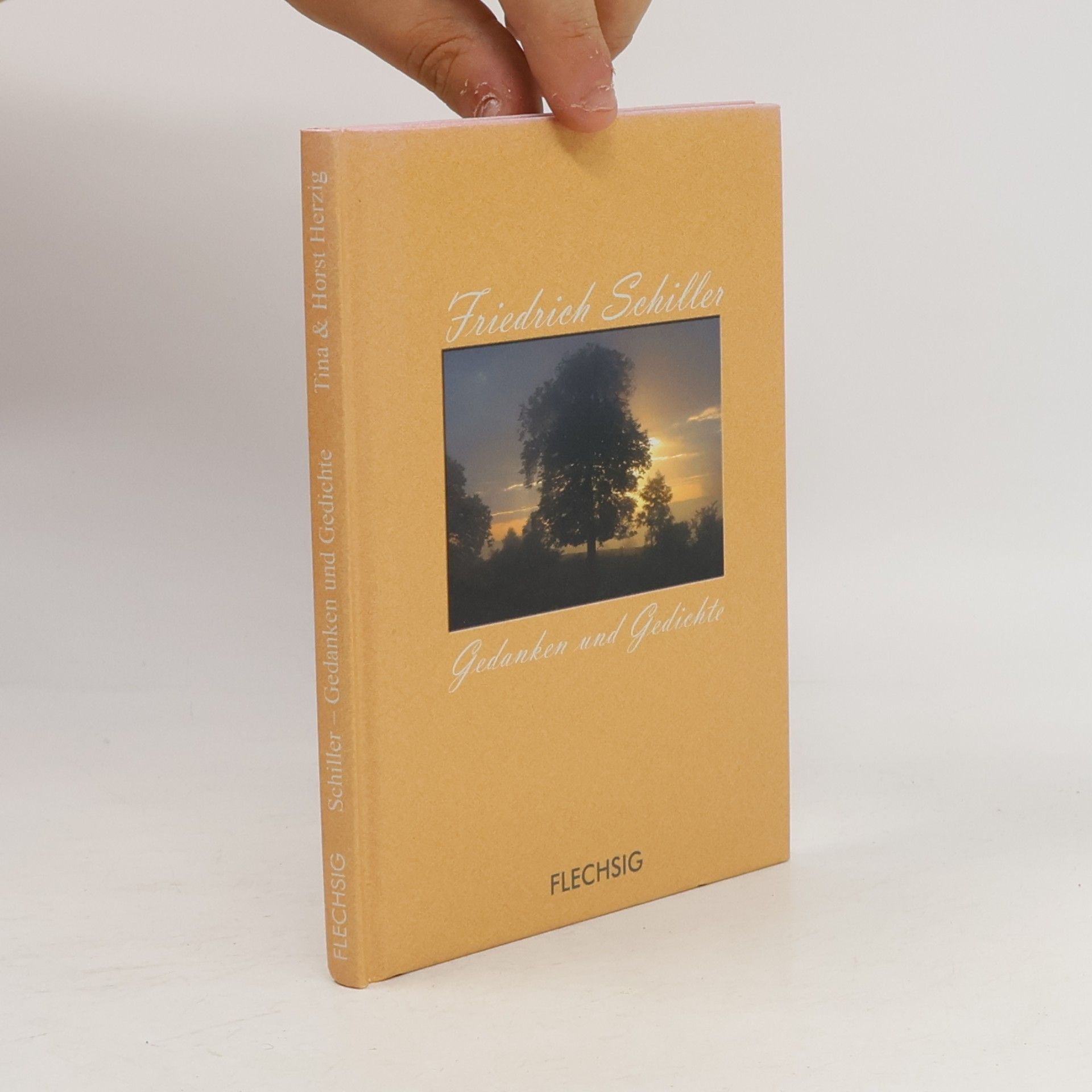 Tina Herzig Flechsig - Geschenkbücher: Friedrich Schiller - Gedanken und Gedichte