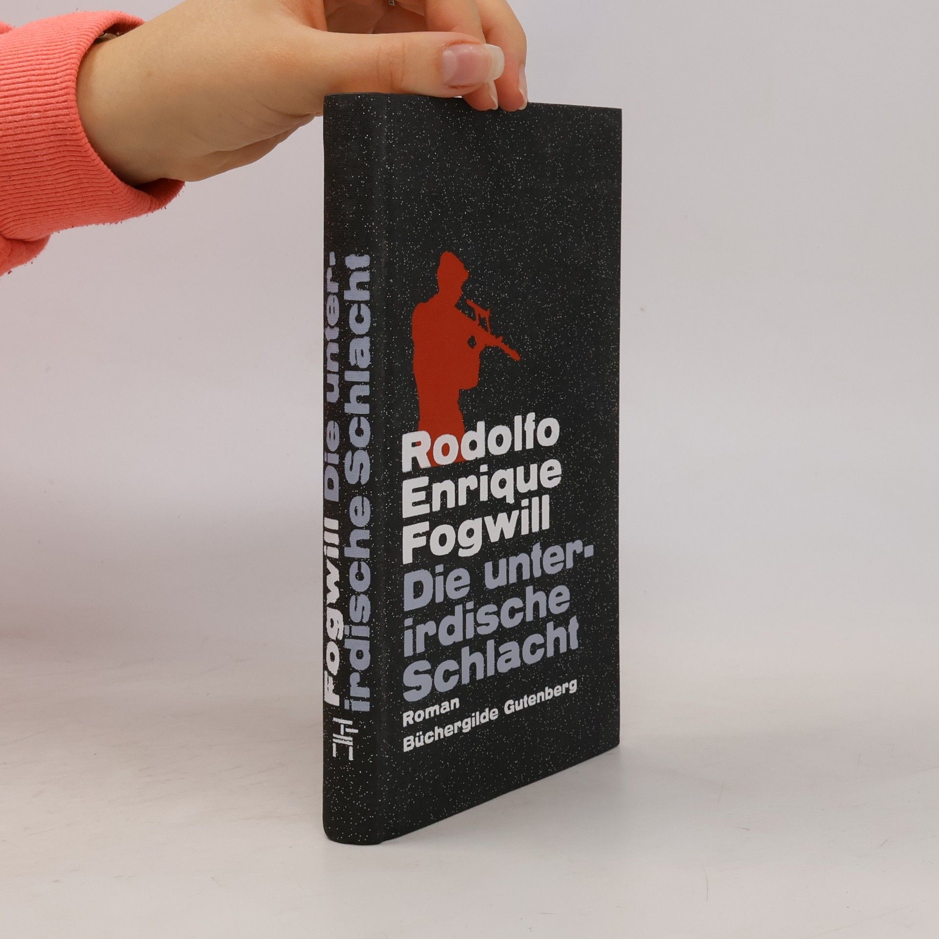 Rodolfo Fogwill Die unterirdische Schlacht
