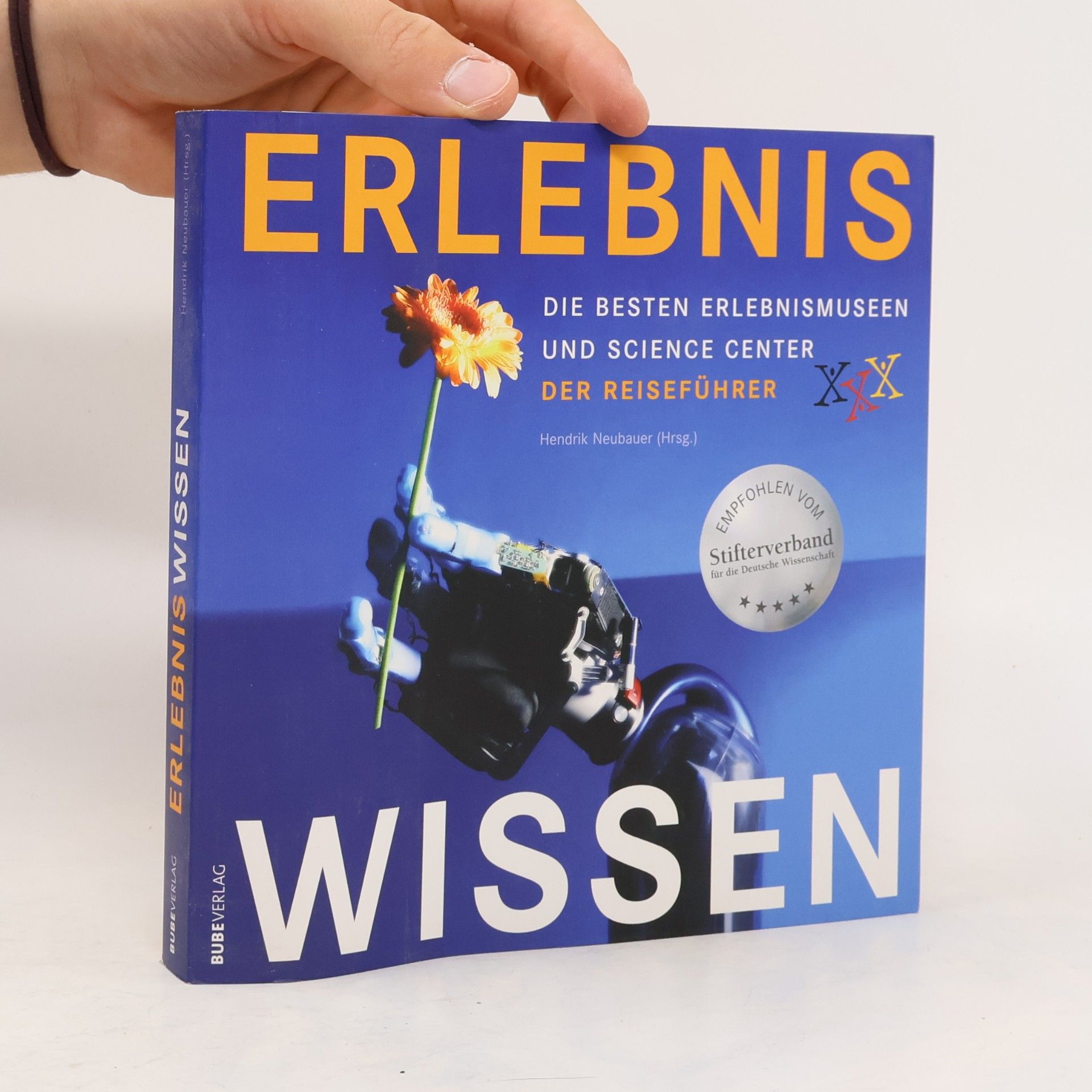 Hendrik Neubauer Erlebnis Wissen. Die besten Erlebnismuseen und Science Center. Der Reiseführer.