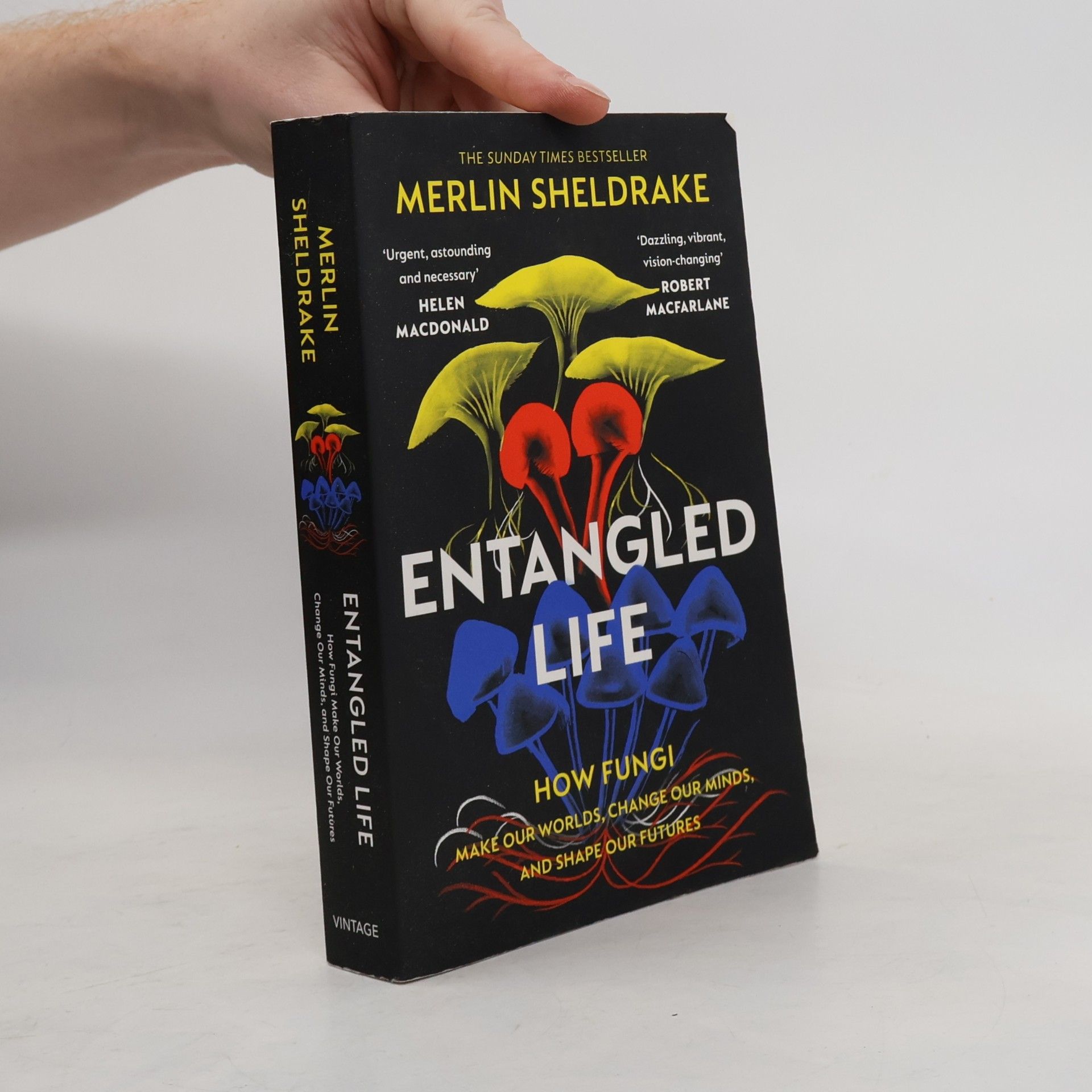 Merlin Sheldrake Entangled life : how fungi make our worlds, change our minds, and shape our futures