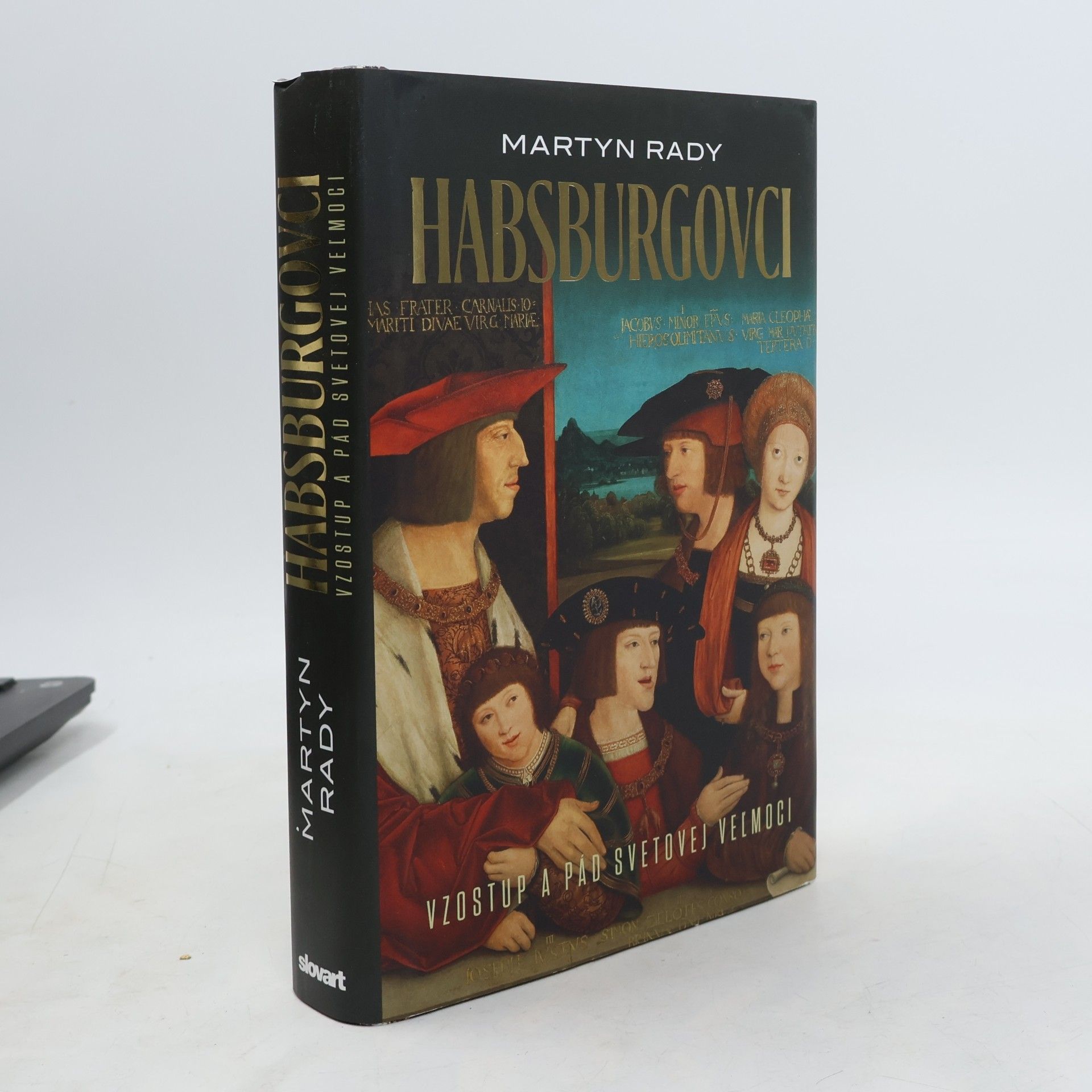 Martyn Rady Habsburgovci. Vzostup a pád svetovej veľmoci