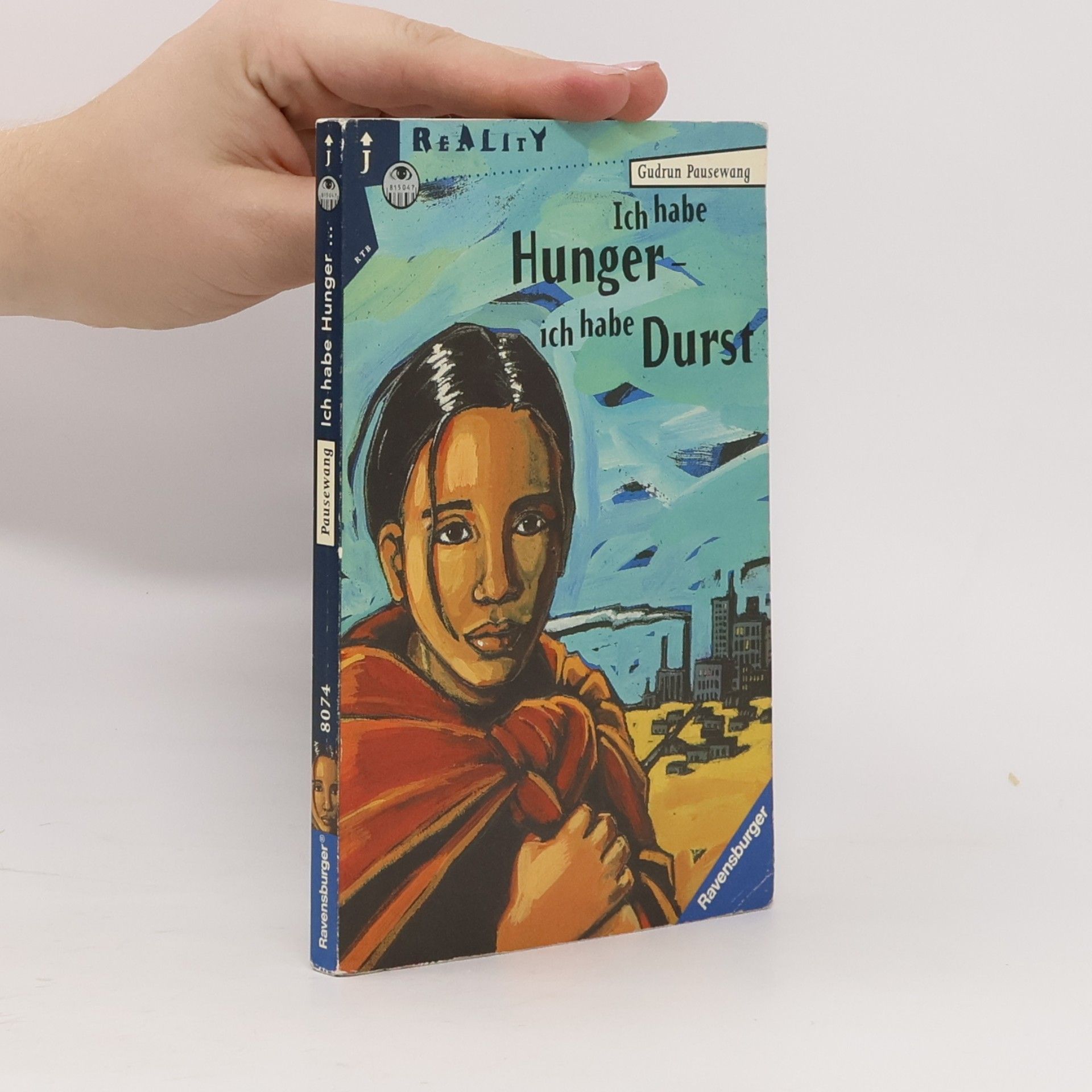 Gudrun Pausewang Ich habe Hunger - ich habe Durst