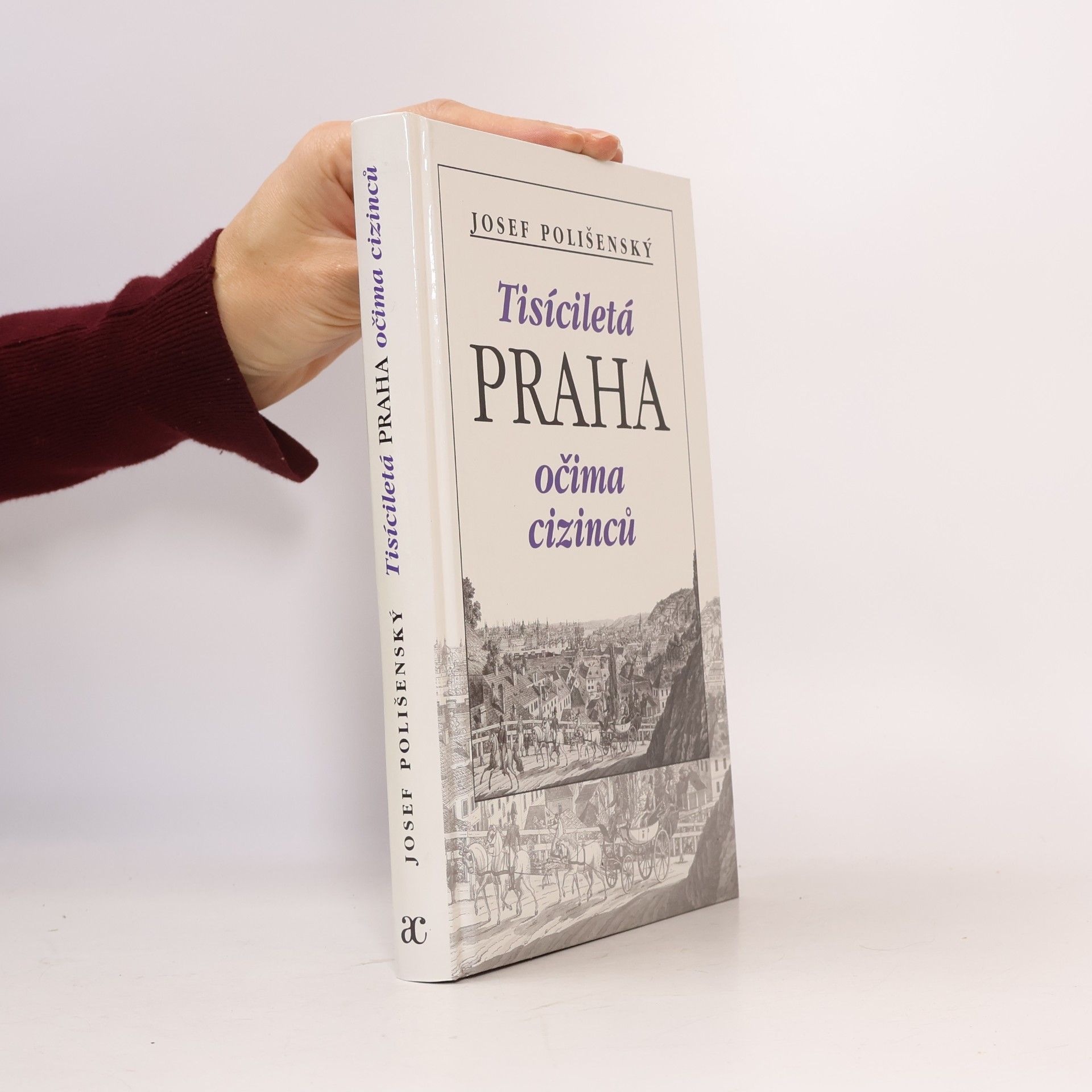 Josef Polišenský Tisíciletá Praha očima cizinců
