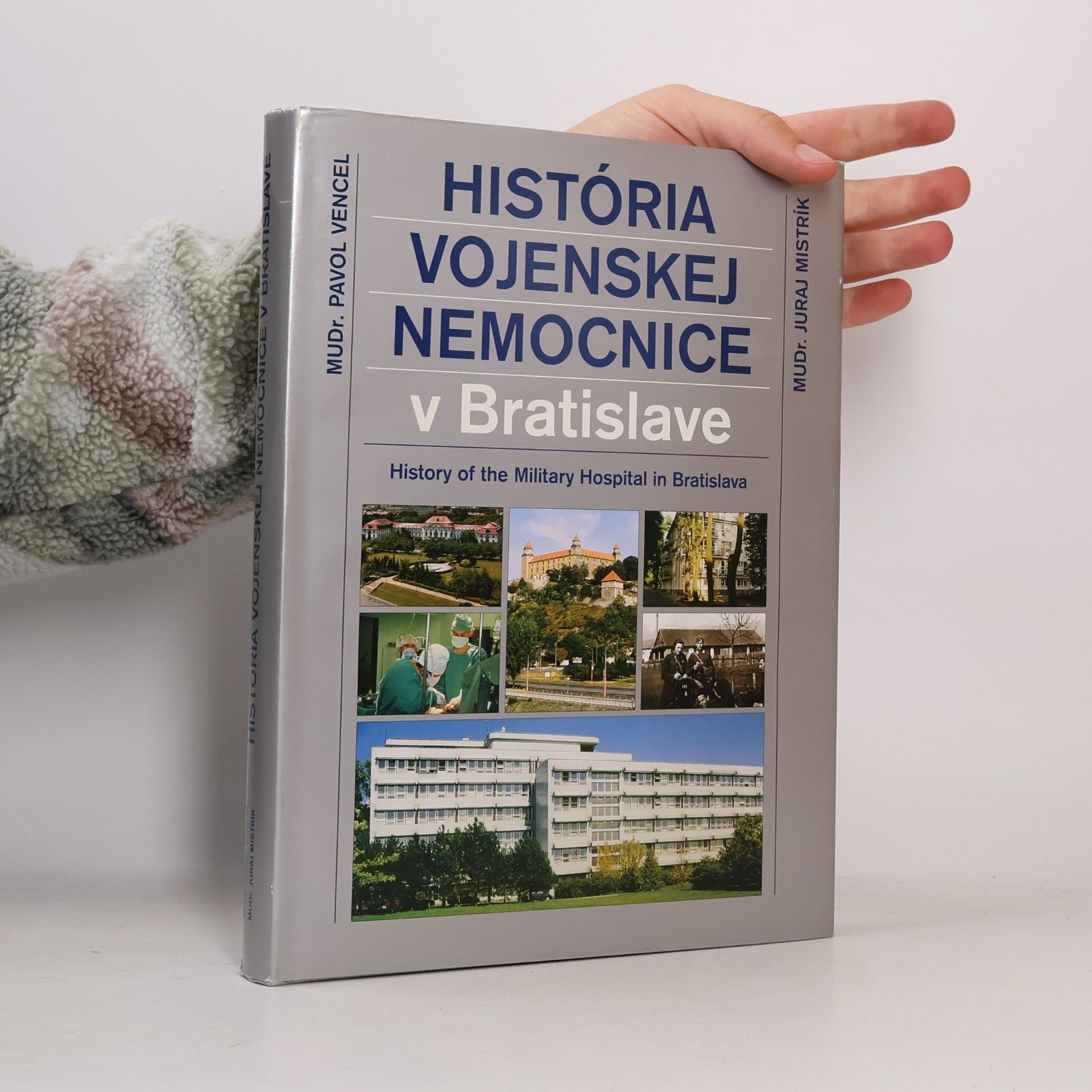 Juraj Mistrík História vojenskej nemocnice v Bratislave, History of the Military hospital in Bratislava