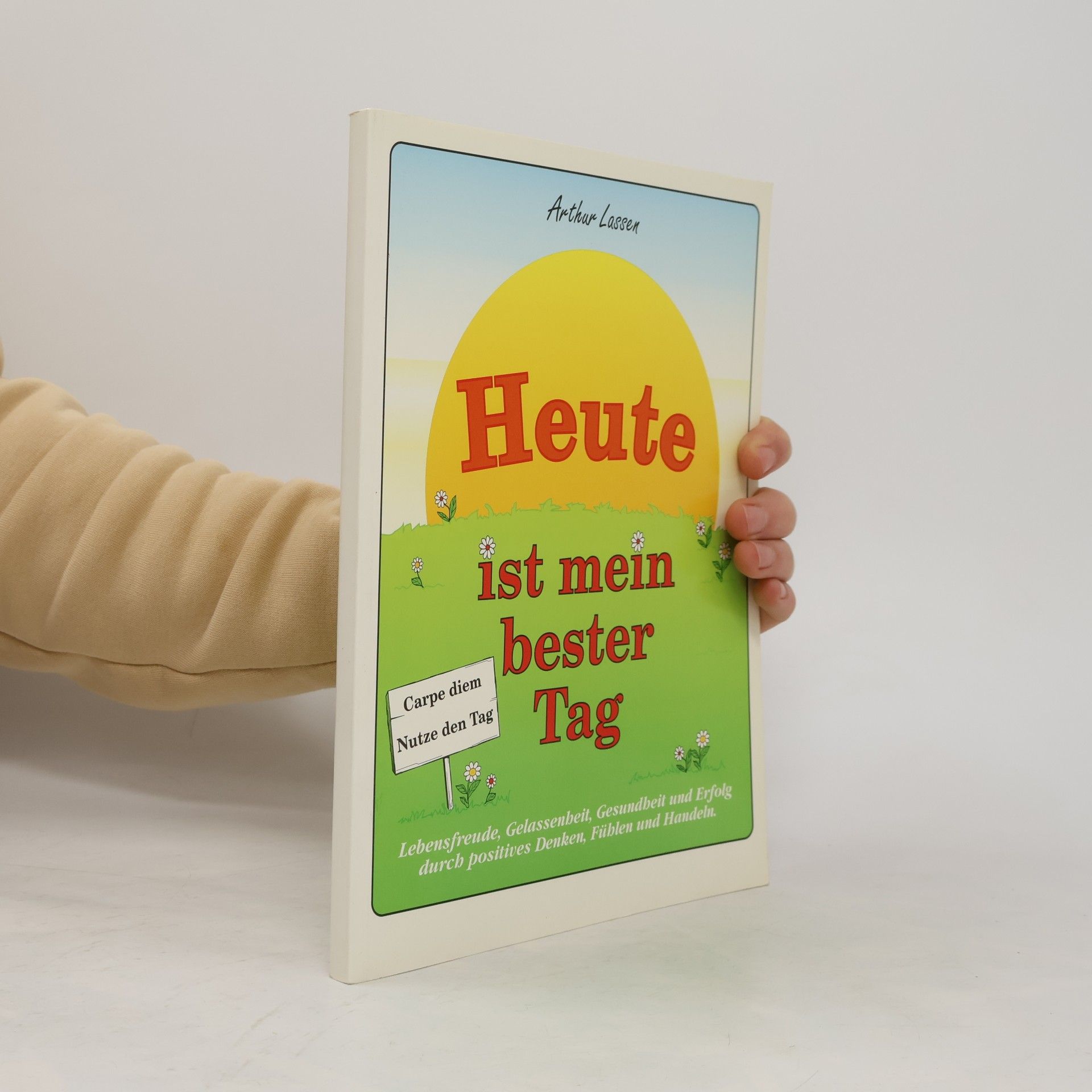 Arthur Lassen Heute ist mein bester Tag