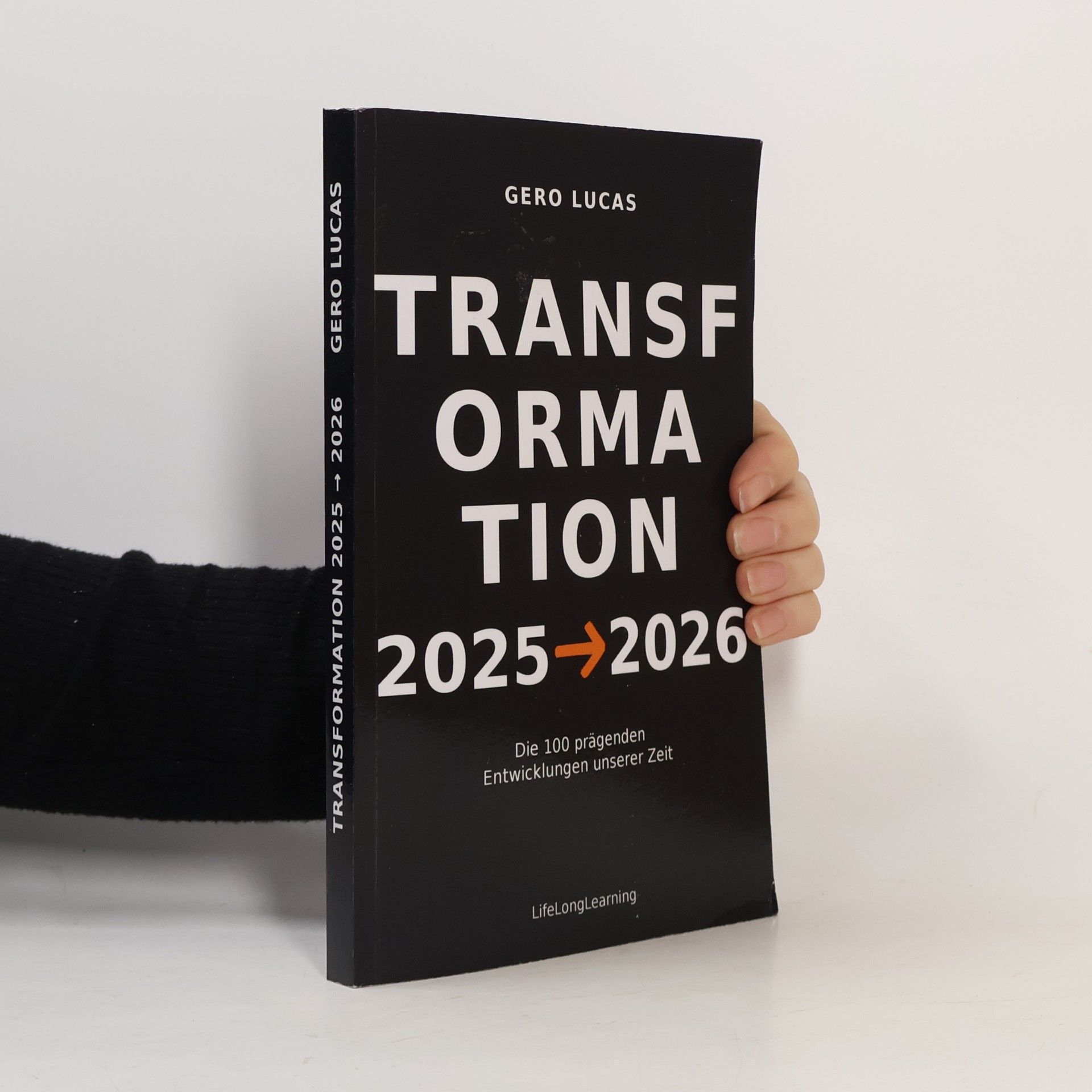 TRANSFORMATION 2025→2026: Die 100 prägenden Entwicklungen unserer Zeit
