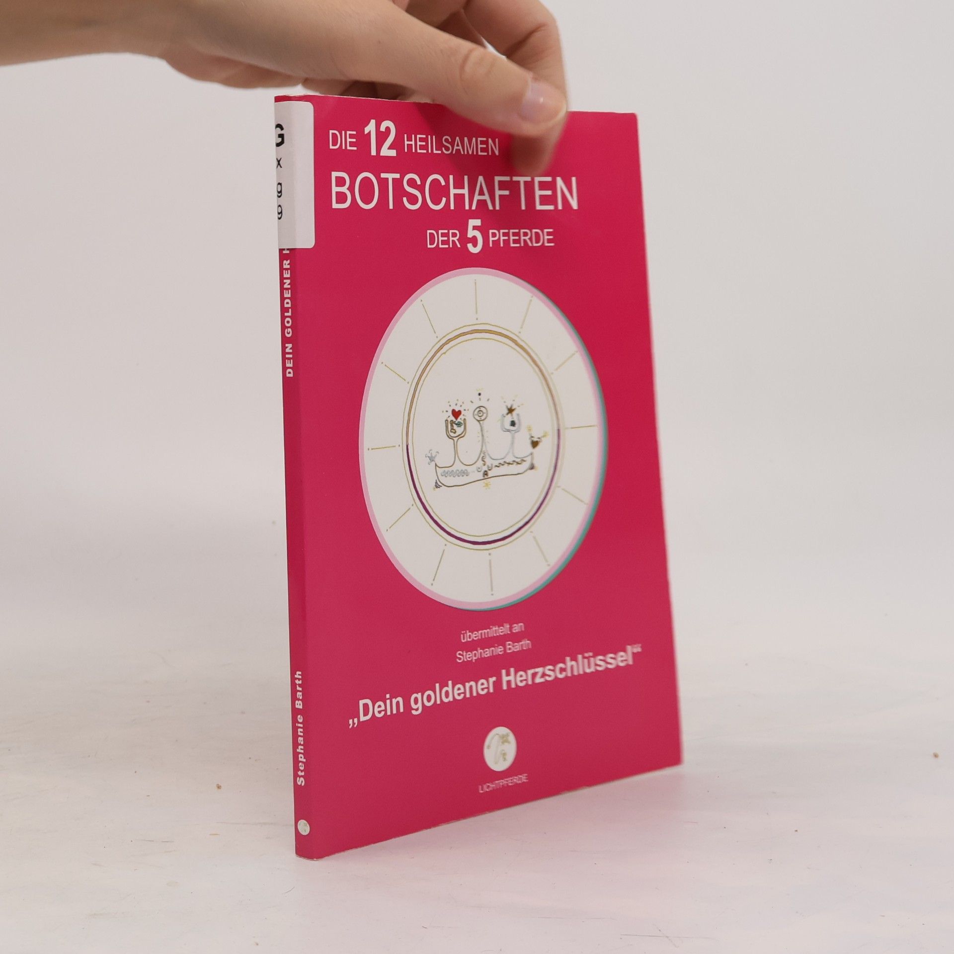 Barth Stephanie Die 12 heilsamen Botschaften der fünf Lichtpferde