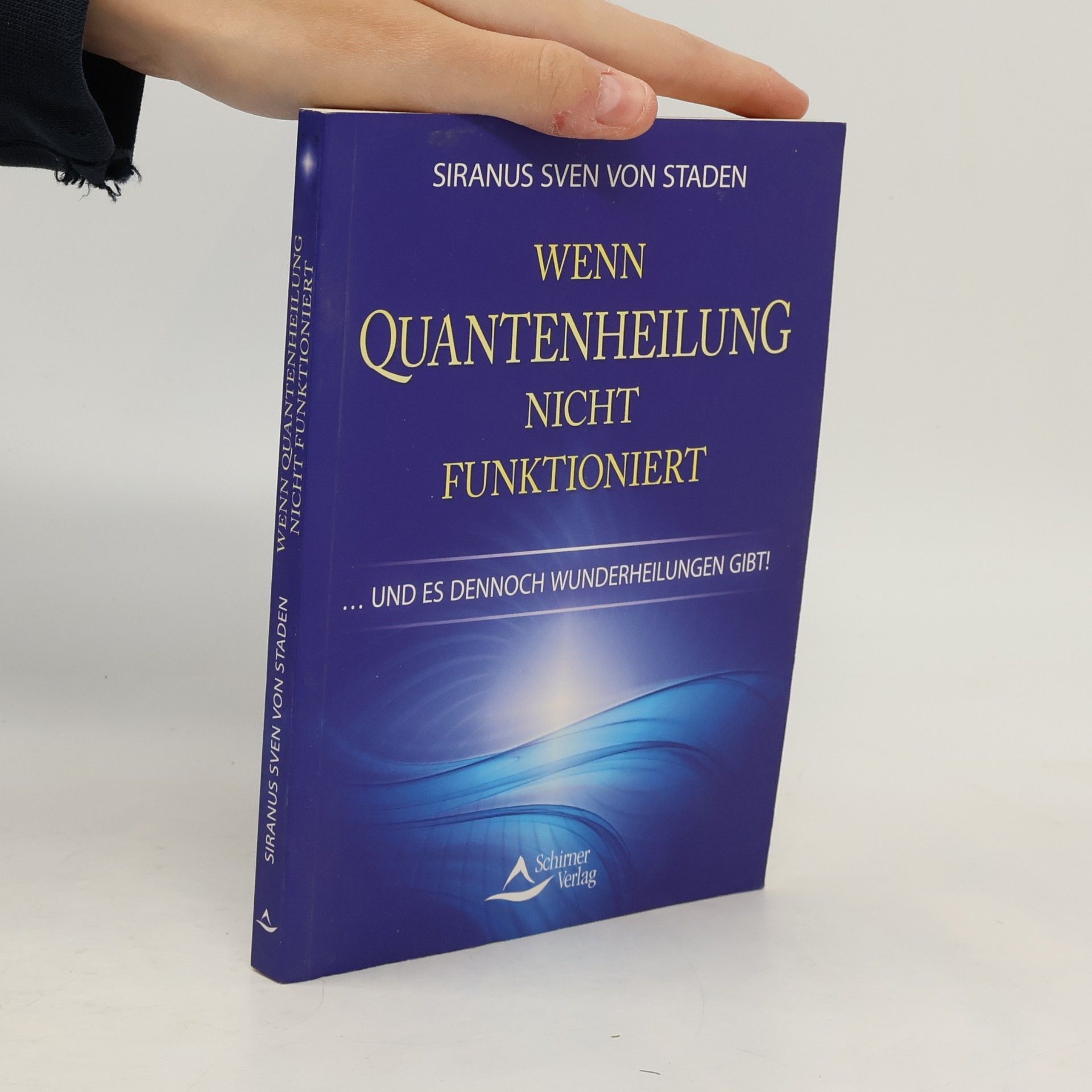 Wenn Quantenheilung nicht funktioniert ... und es dennoch Wunderheilungen gibt!