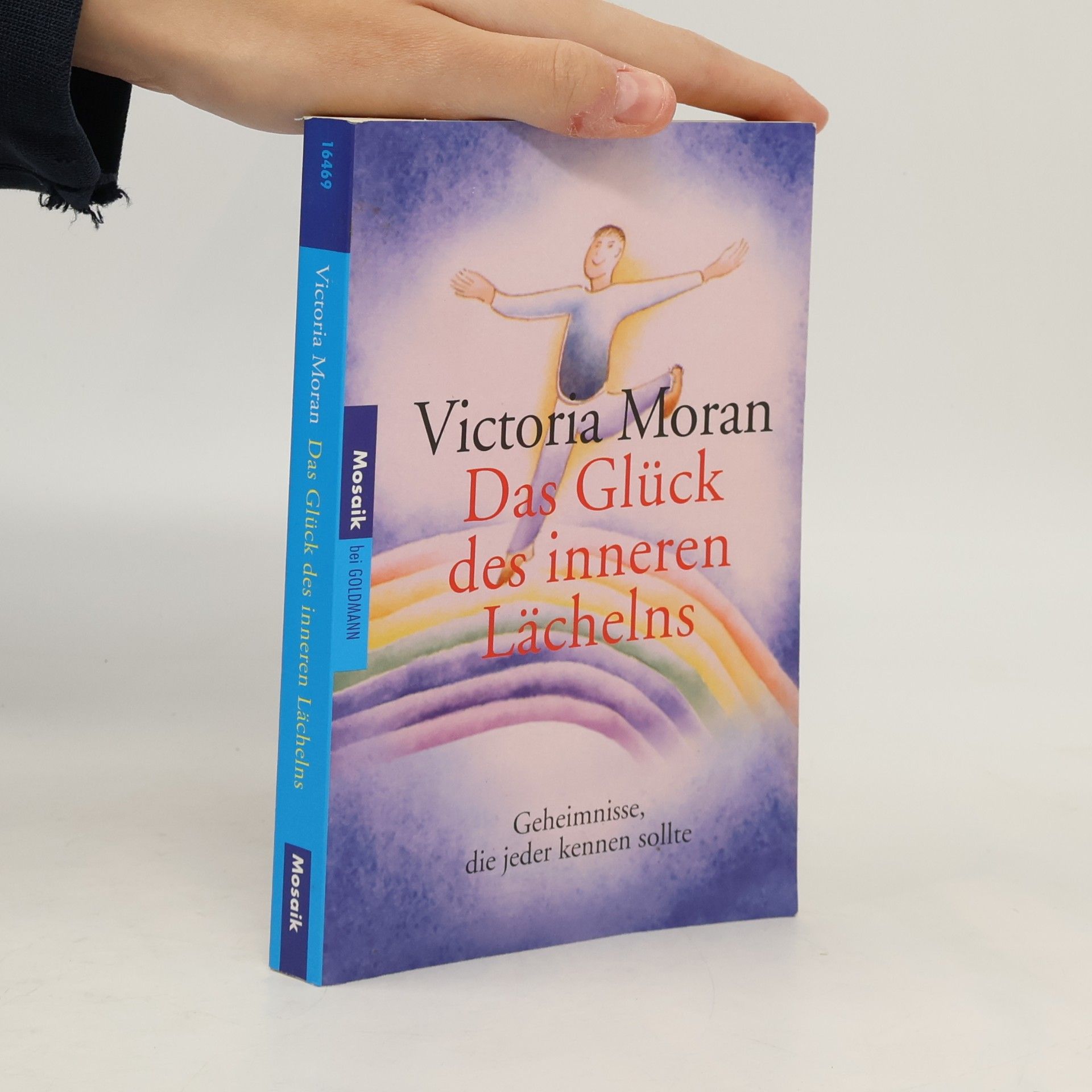 Victoria Moran Das Glück des inneren Lächelns