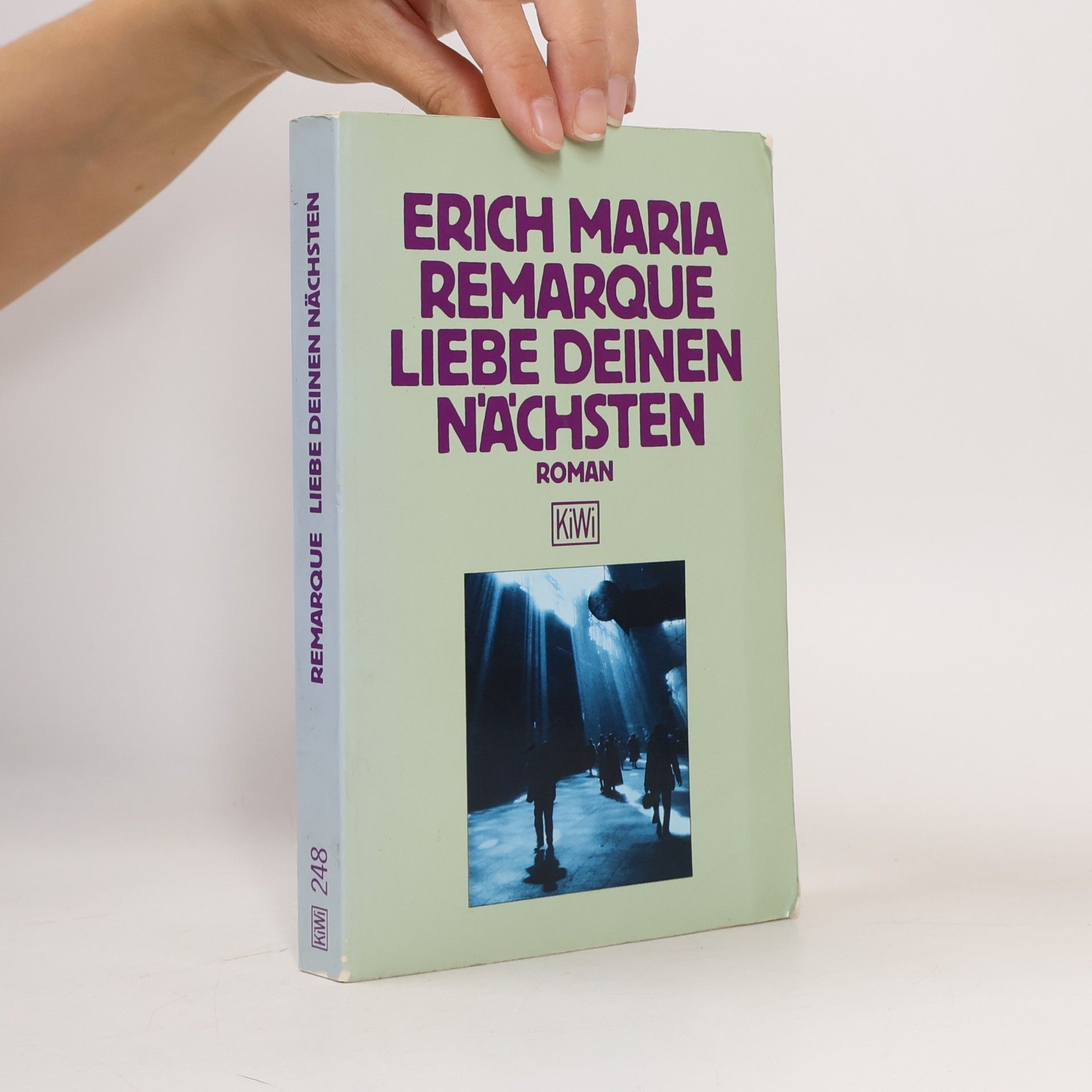 Erich Maria Remarque Liebe deinen Nächsten. Roman. Nachw. v. Tilman Westphalen