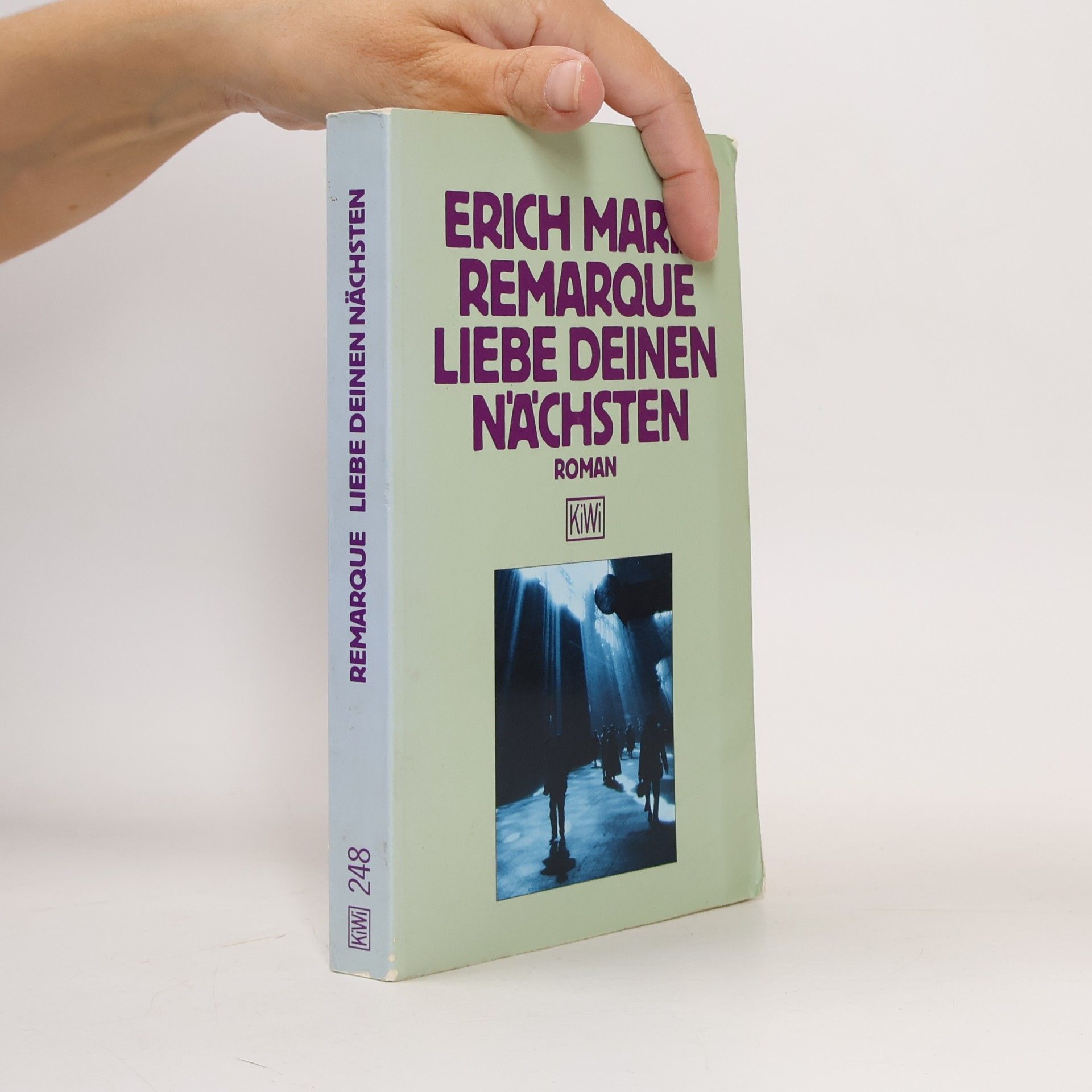 Erich Maria Remarque Liebe deinen Nächsten. Roman. Nachw. v. Tilman Westphalen
