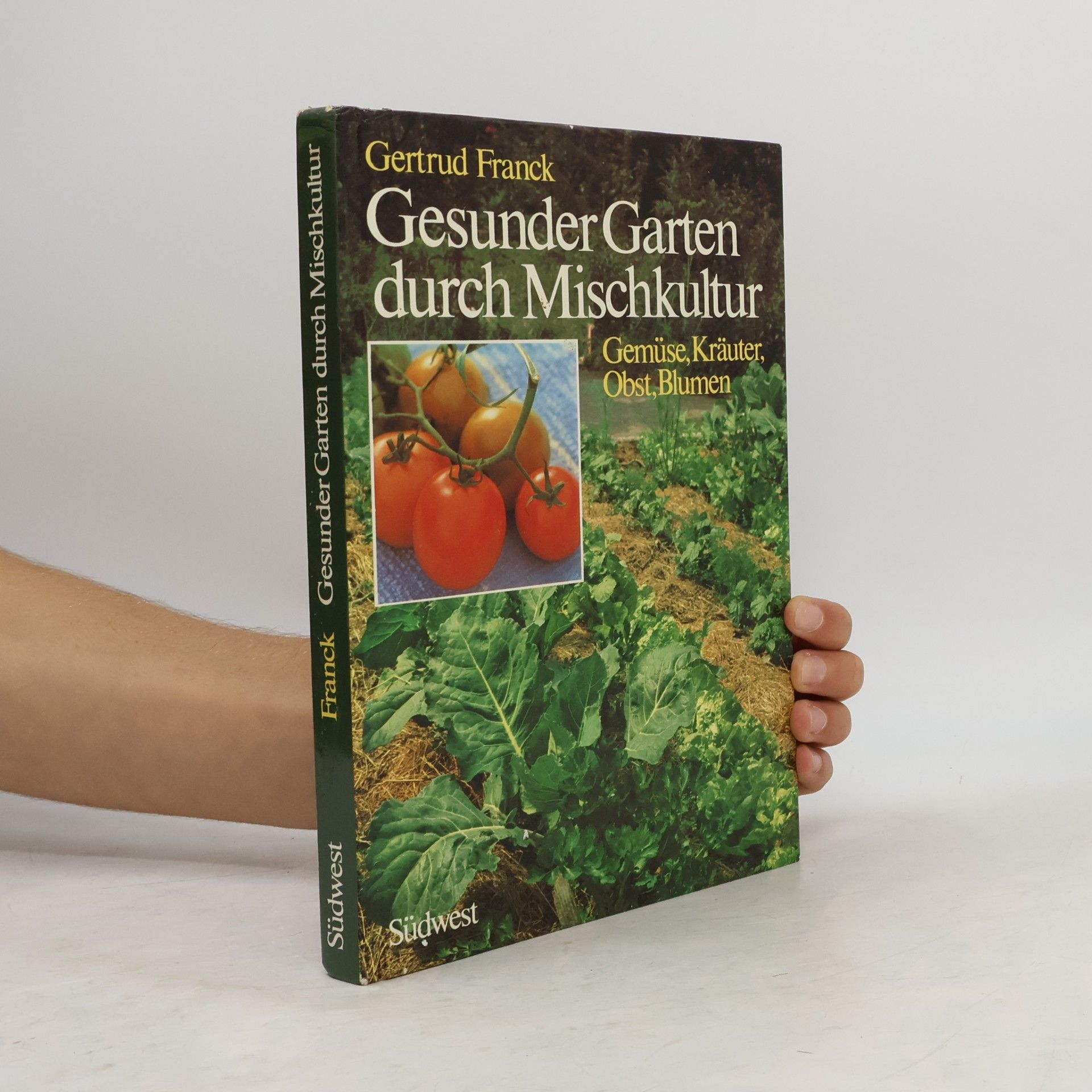 Gertrud Franck Gesunder Garten durch Mischkultur