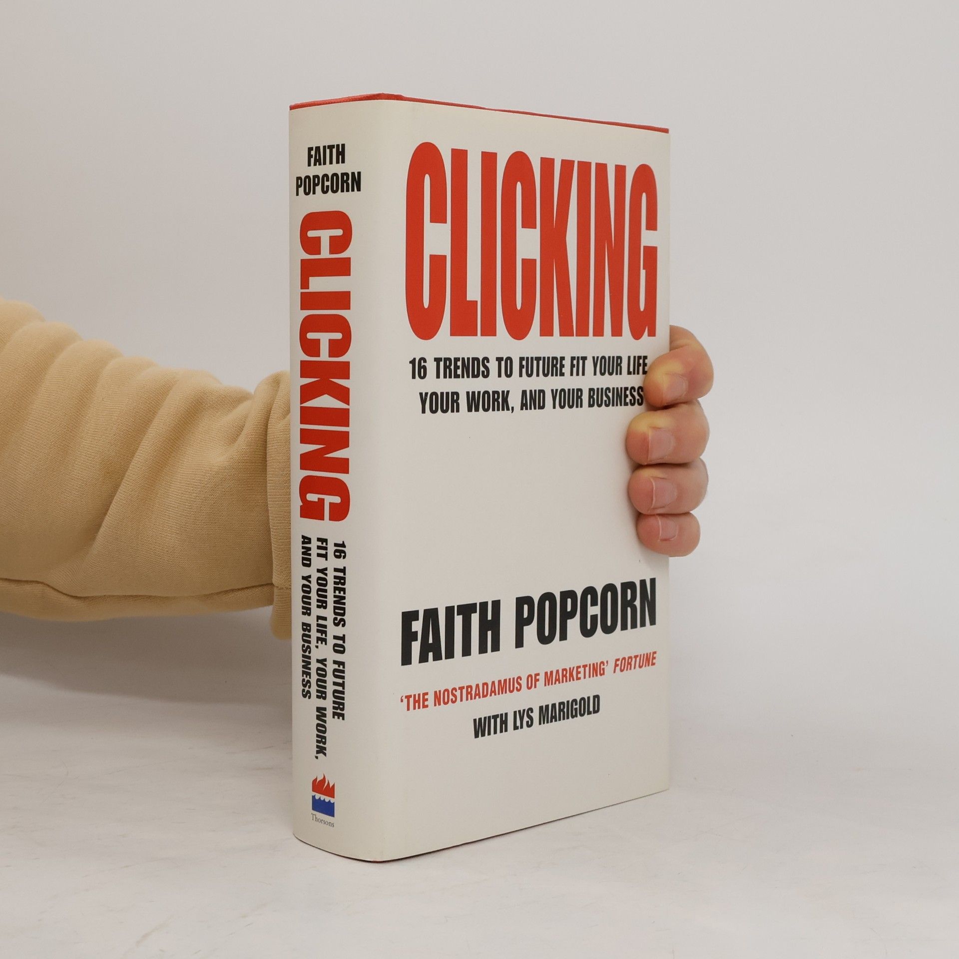 Lys Marigold Faith Popcorn Clicking - 16 Trends To Future Fit Your Life, Your Work, And Your Business