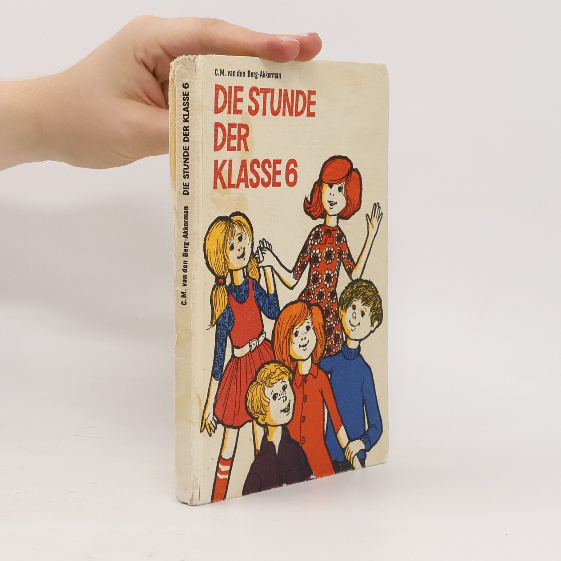 Cornelia Maria van den Berg-Akkerman Die Stunde der Klasse 6