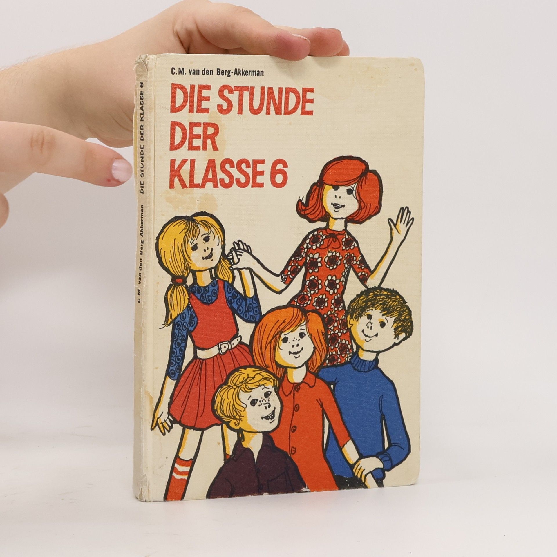 Cornelia Maria van den Berg-Akkerman Die Stunde der Klasse 6