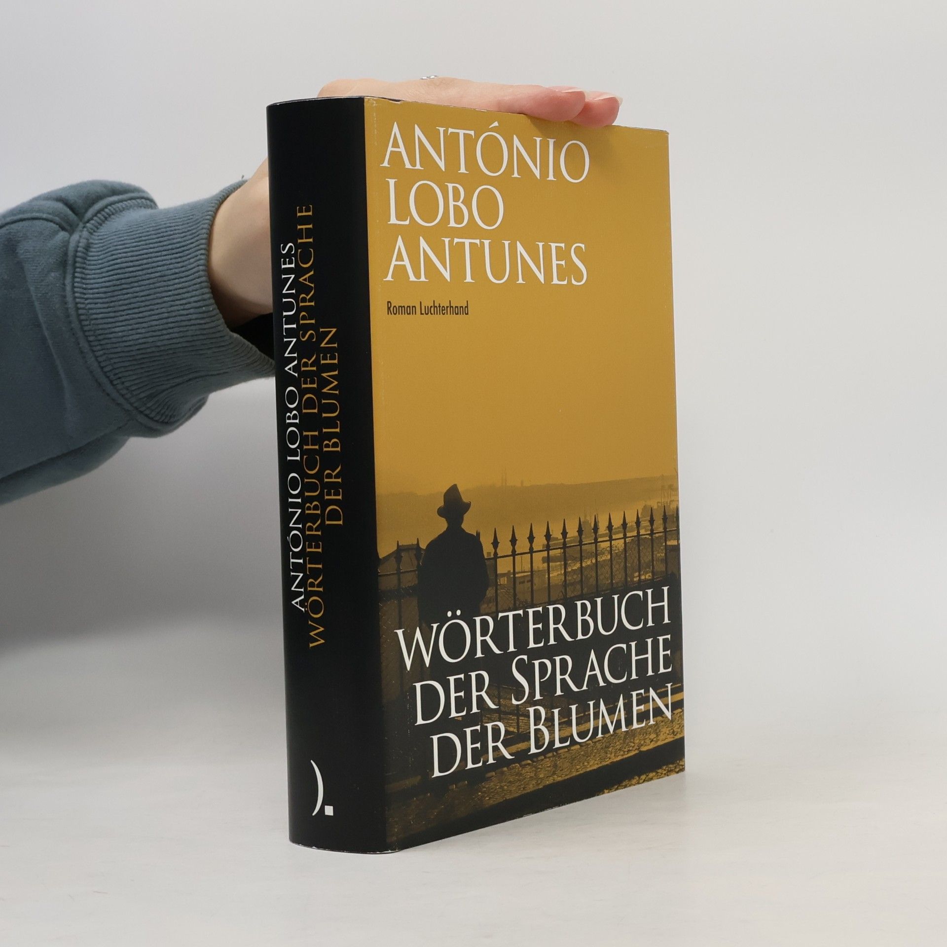 António Lobo Antunes Wörterbuch der Sprache der Blumen