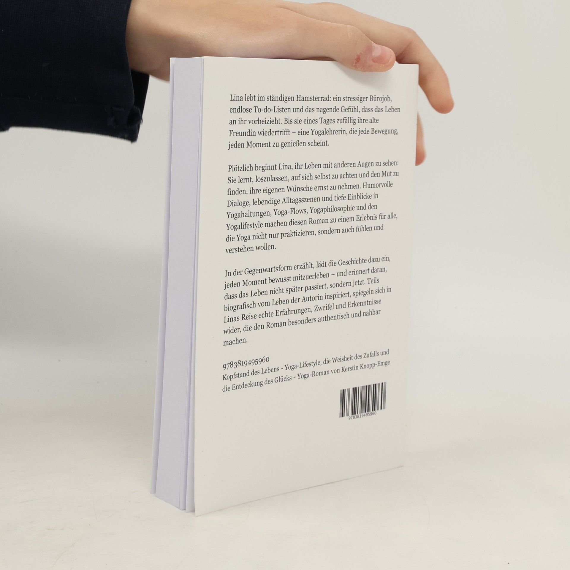 Kerstin Knopp-Emge Kopfstand des Lebens: Yoga, Selbstentdeckung und die Weisheit des Zufalls. Von der Kunst, zwischen Asanas und Yoga-Philosophie das wahre Glück zu finden.