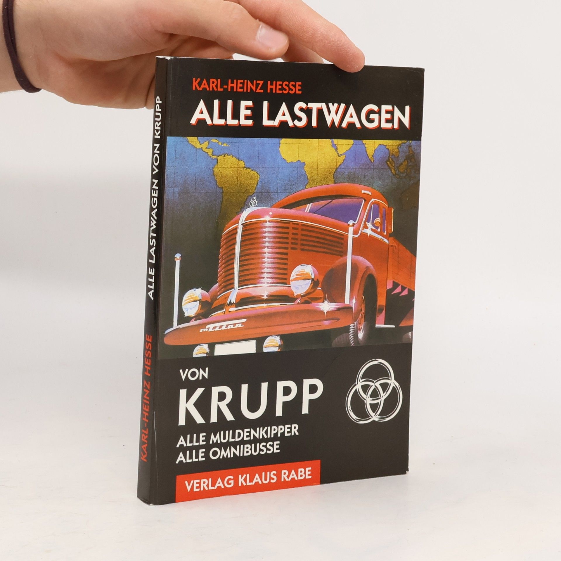 Karl Heinz Hesse Alle Lastwagen von Krupp, alle Muldenkipper, alle Omnibusse
