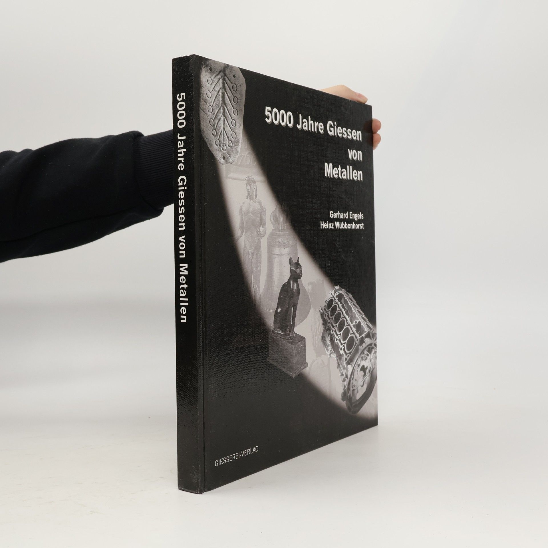 Heinz Wübbenhorst 5000 Jahre Giessen von Metallen