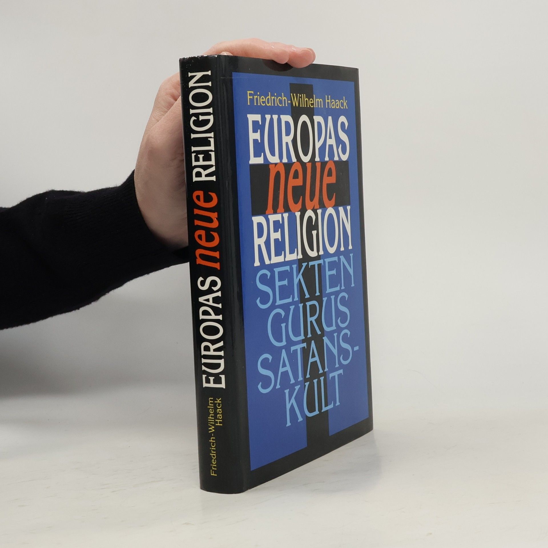 Europas neue Religion: Sekten, Gurus, Satanskult