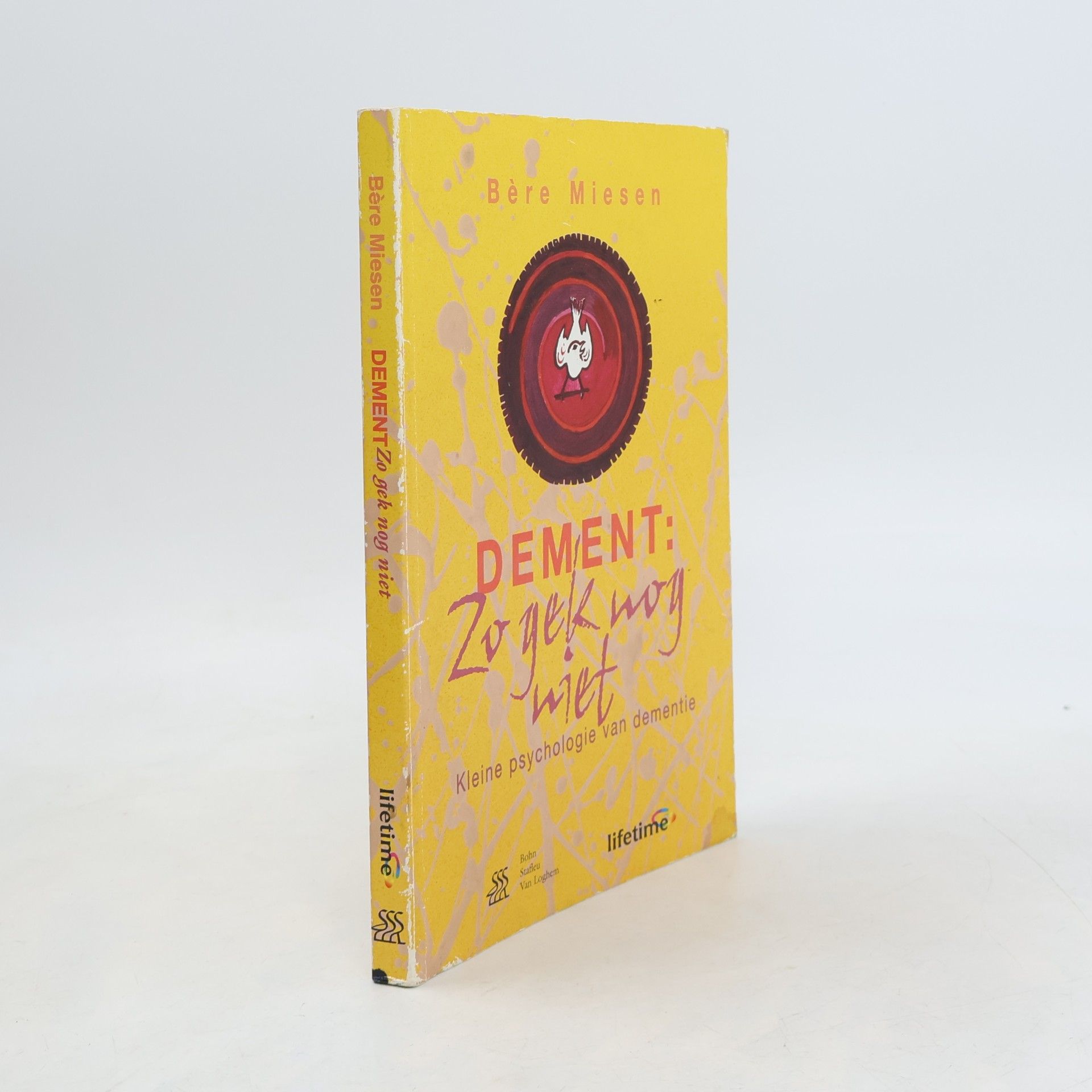 Dement: zo gek nog niet : kleine psychologie van dementie