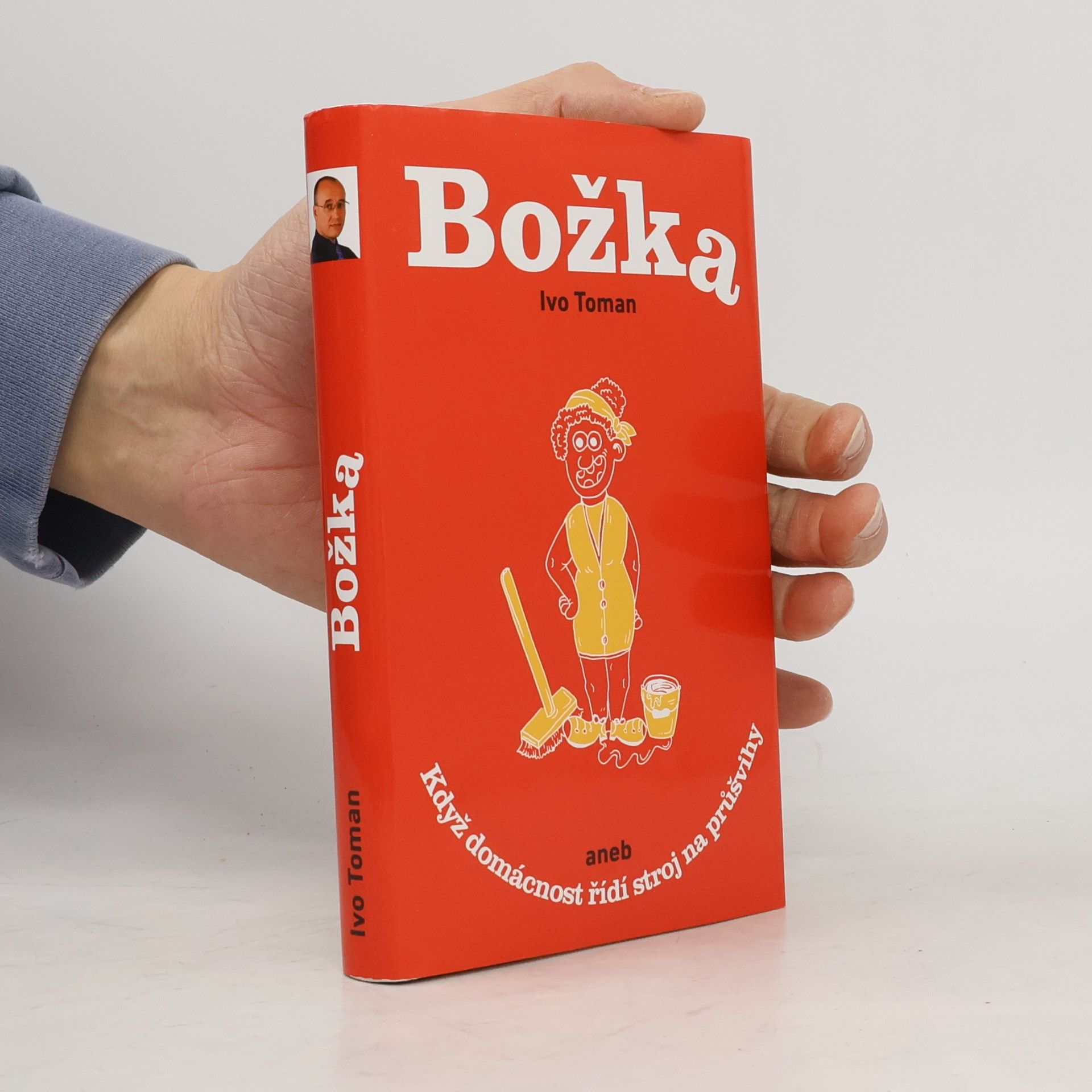 Ivo Toman Božka aneb když domácnost řídí stroj na průšvihy